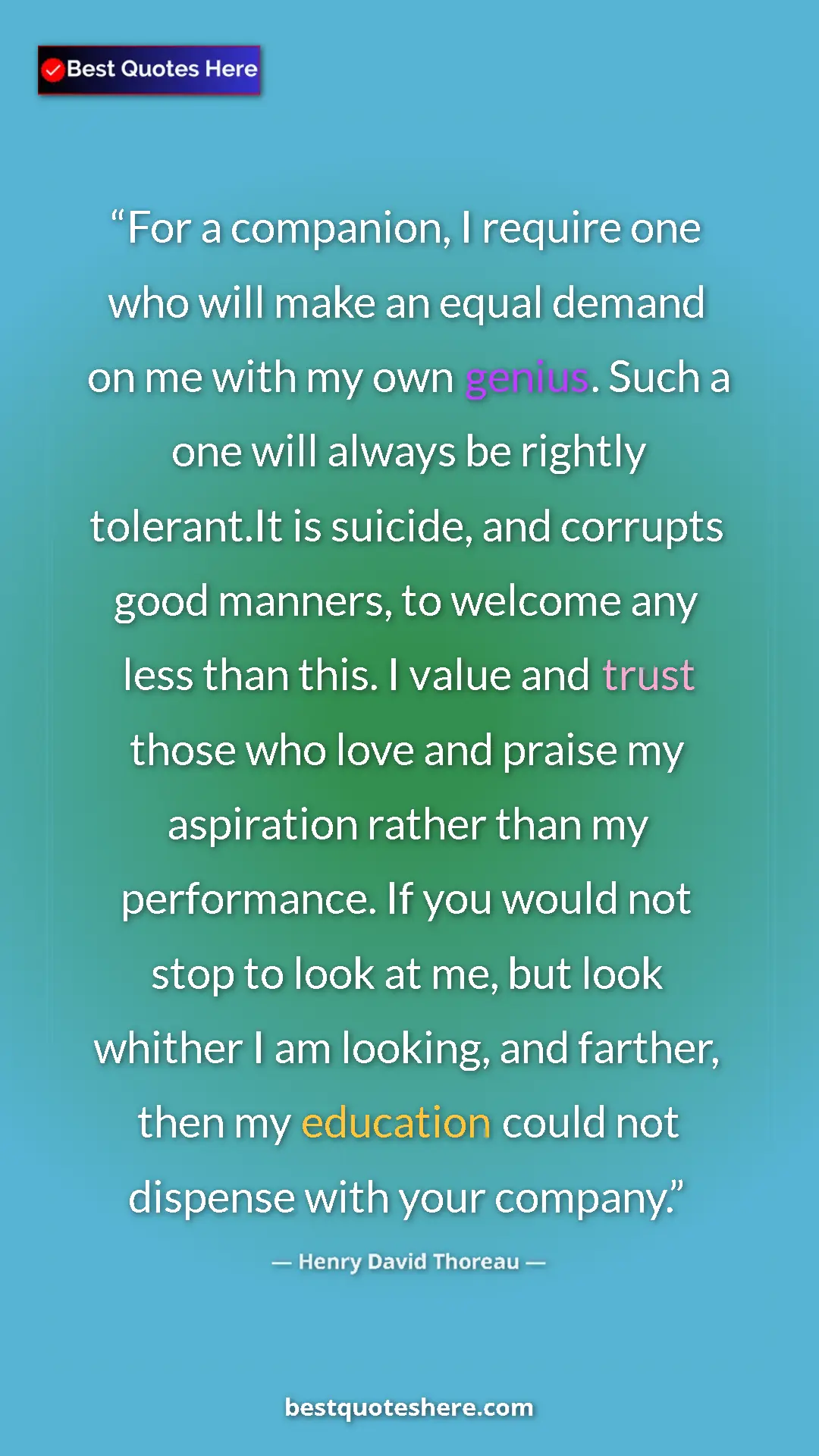 Pinterest quote poster by Henry David Thoreau: "For a companion, I require one who will make an equal..."