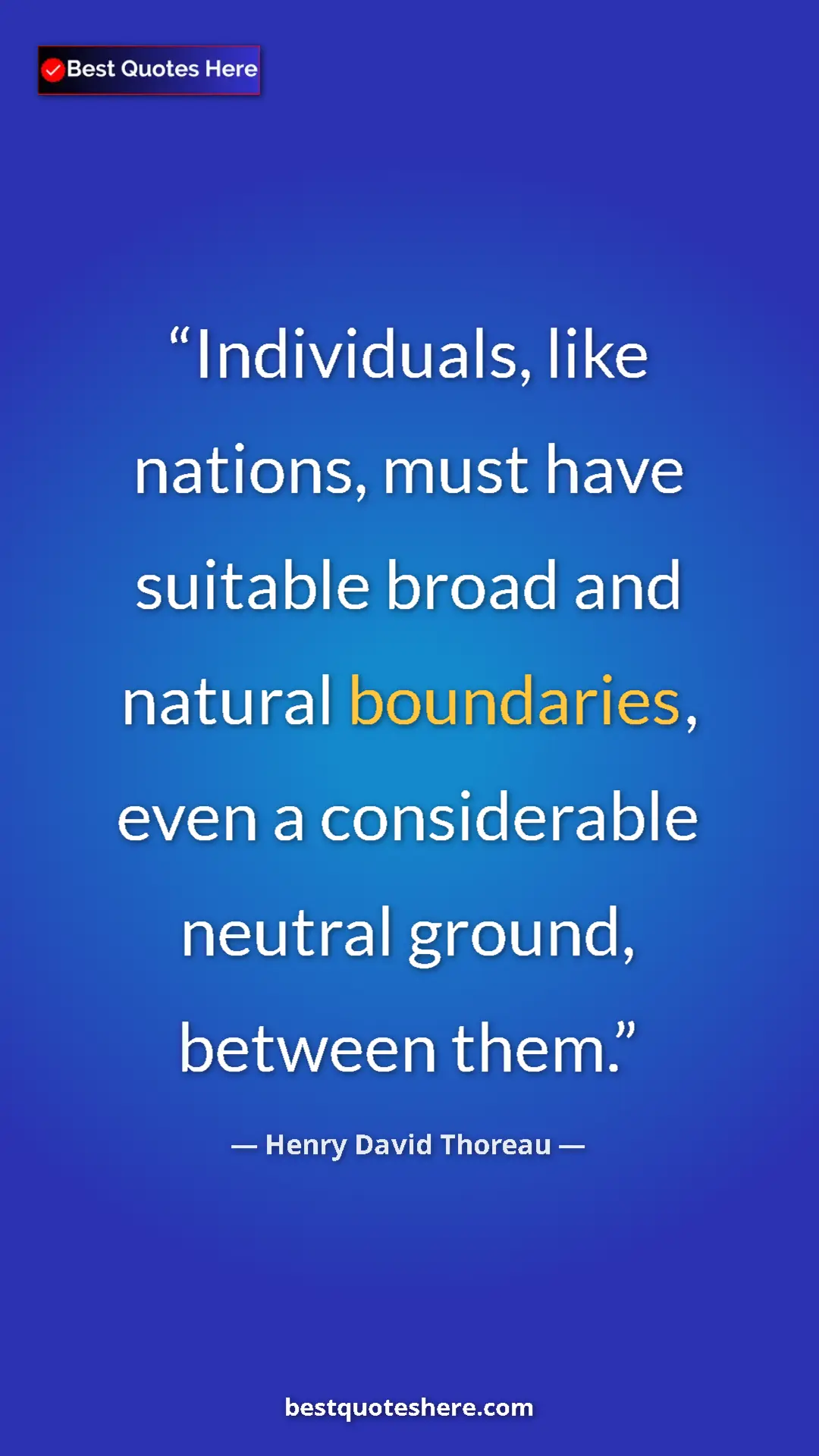 Henry David Thoreau Quote Card: "Individuals, like nations, must have suitable broad and..." Pinterest quote poster by Henry David Thoreau: "Individuals, like nations, must have suitable broad and..."