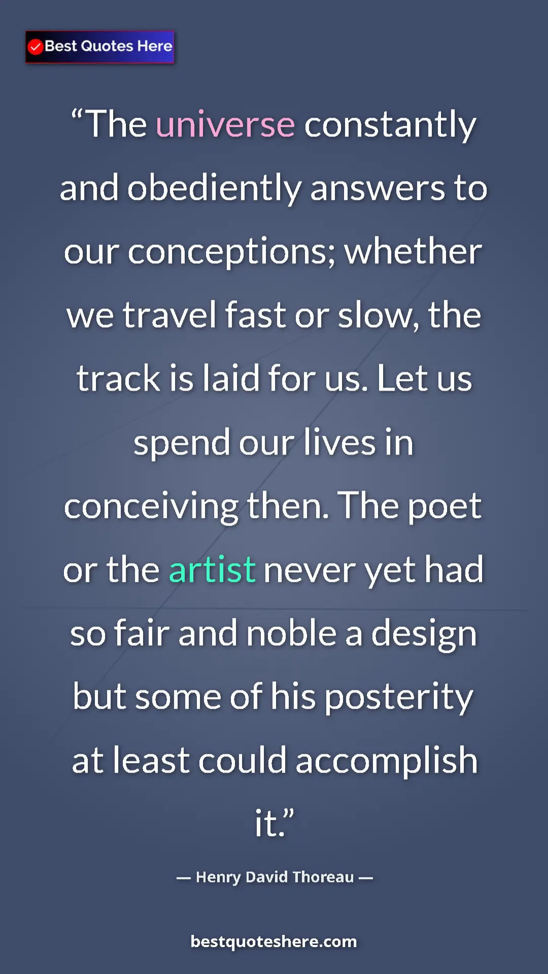 Pinterest quote poster by Henry David Thoreau: "The universe constantly and obediently answers to our..."
