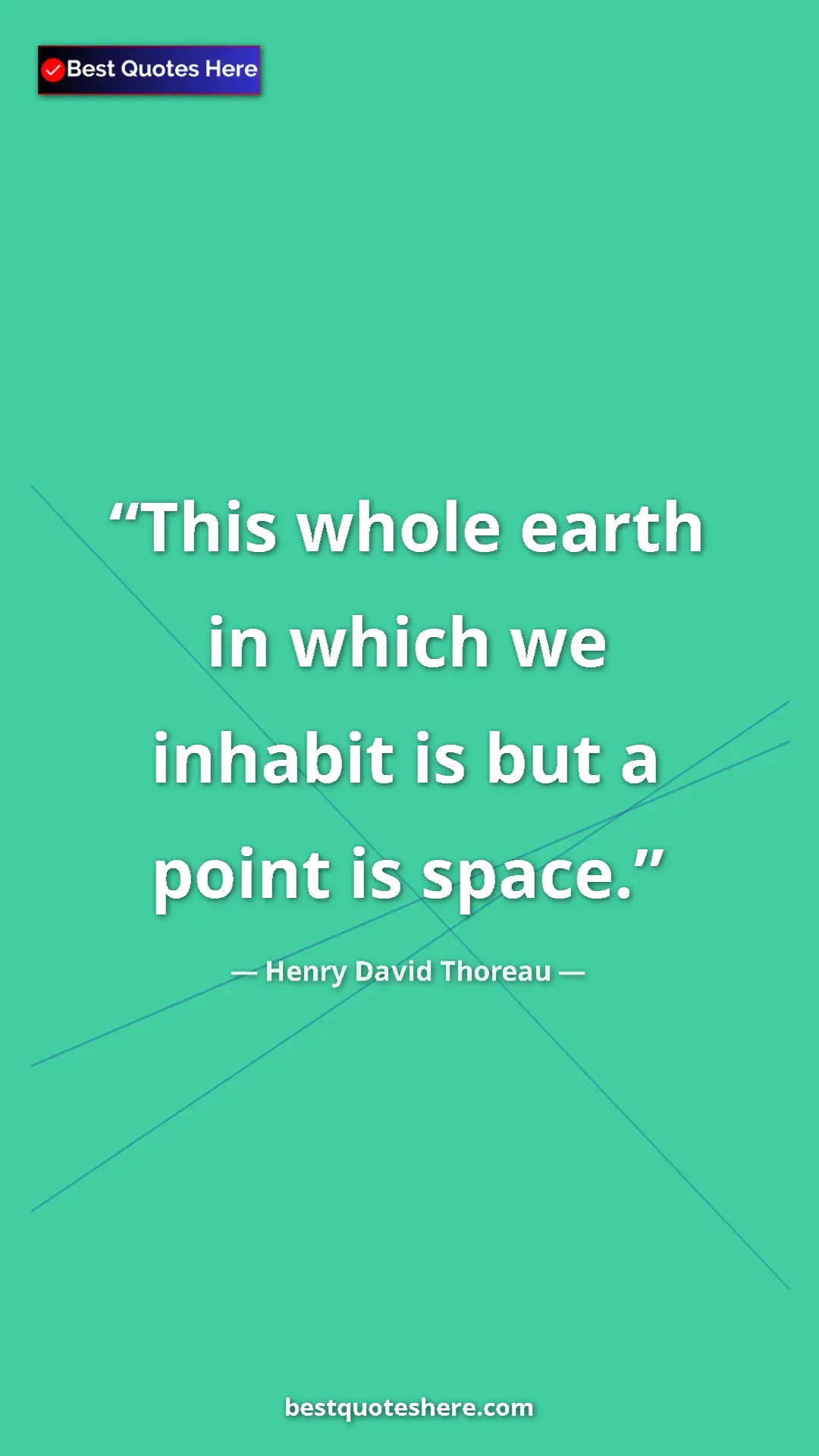Henry David Thoreau Quote Card: "This whole earth in which we inhabit is but a point is..." Pinterest quote poster by Henry David Thoreau: "This whole earth in which we inhabit is but a point is..."