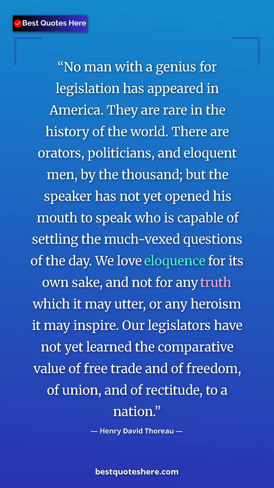 Henry David Thoreau Quote Card: "No man with a genius for legislation has appeared in..." Pinterest quote poster by Henry David Thoreau: "No man with a genius for legislation has appeared in..."