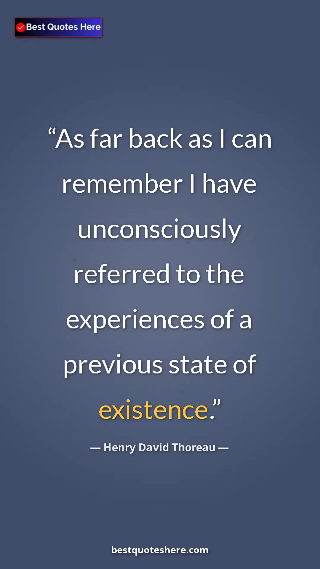 Henry David Thoreau Quote Card: "As far back as I can remember I have unconsciously referred..." Pinterest quote poster by Henry David Thoreau: "As far back as I can remember I have unconsciously referred..."