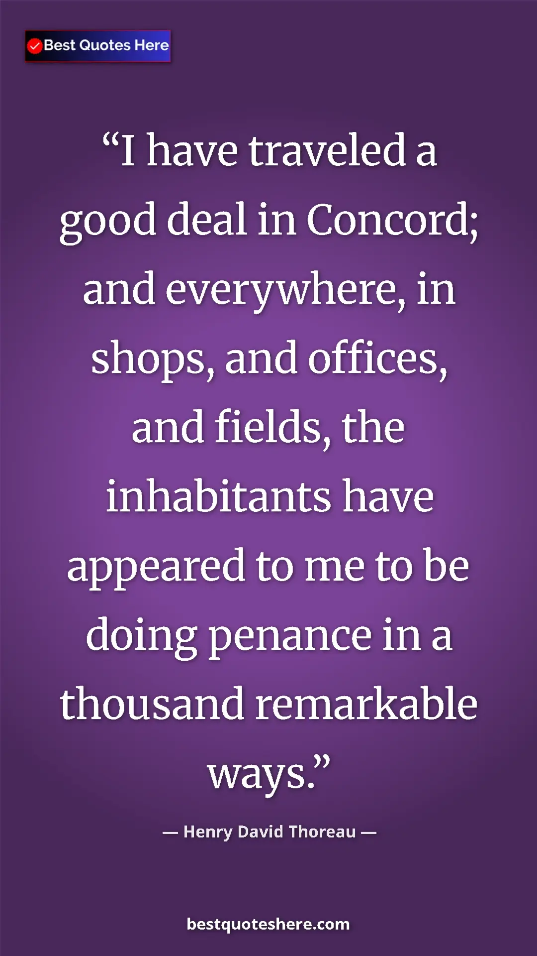 Henry David Thoreau Quote Card: "I have traveled a good deal in Concord; and everywhere, in..." Pinterest quote poster by Henry David Thoreau: "I have traveled a good deal in Concord; and everywhere, in..."