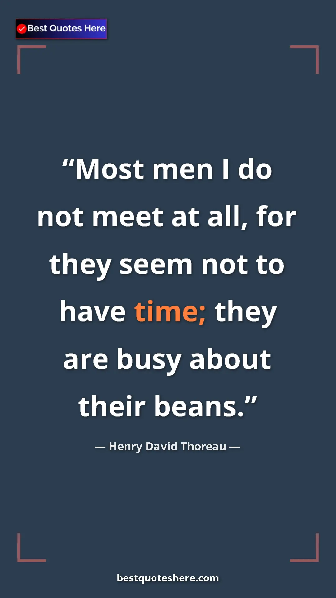 Pinterest quote poster by Henry David Thoreau: "Most men I do not meet at all, for they seem not to have..."