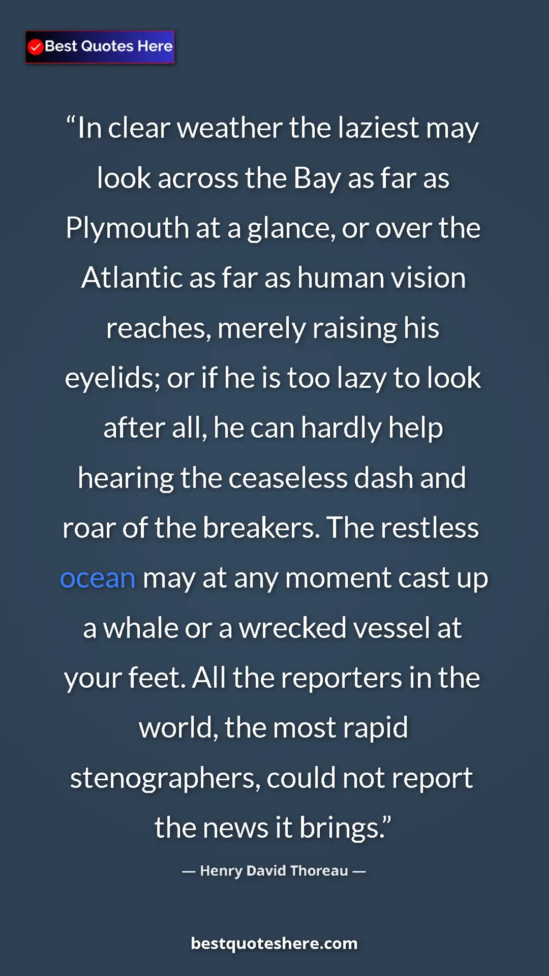 Henry David Thoreau Quote Card: "In clear weather the laziest may look across the Bay as far..." Pinterest quote poster by Henry David Thoreau: "In clear weather the laziest may look across the Bay as far..."