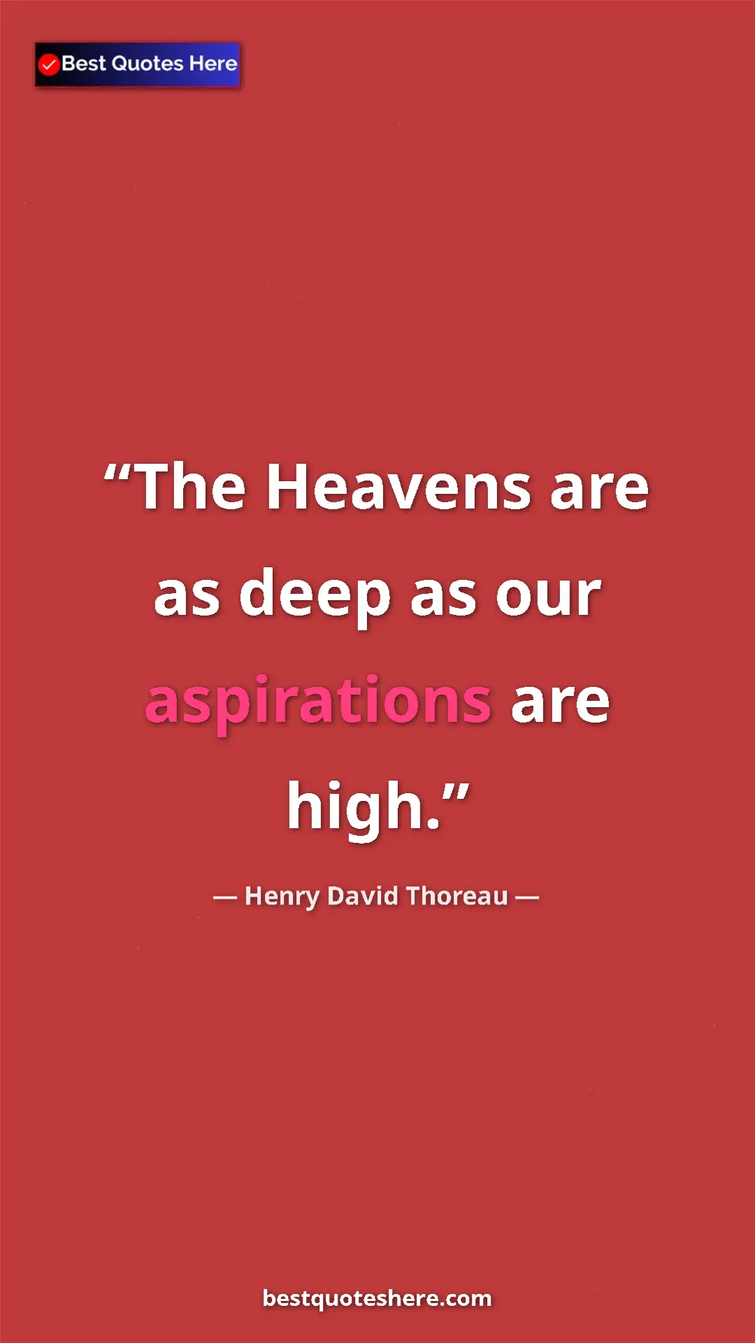 Pinterest quote poster by Henry David Thoreau: "The Heavens are as deep as our aspirations are high."