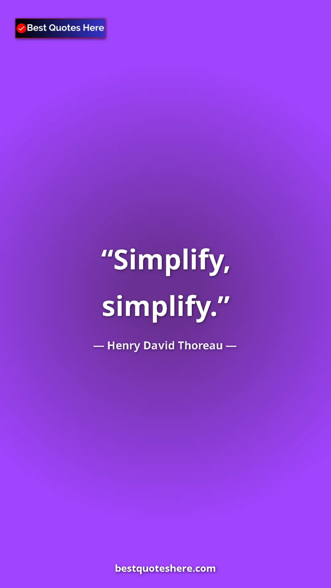 Henry David Thoreau Quote Card: "Simplify, simplify." Pinterest quote poster by Henry David Thoreau: "Simplify, simplify."