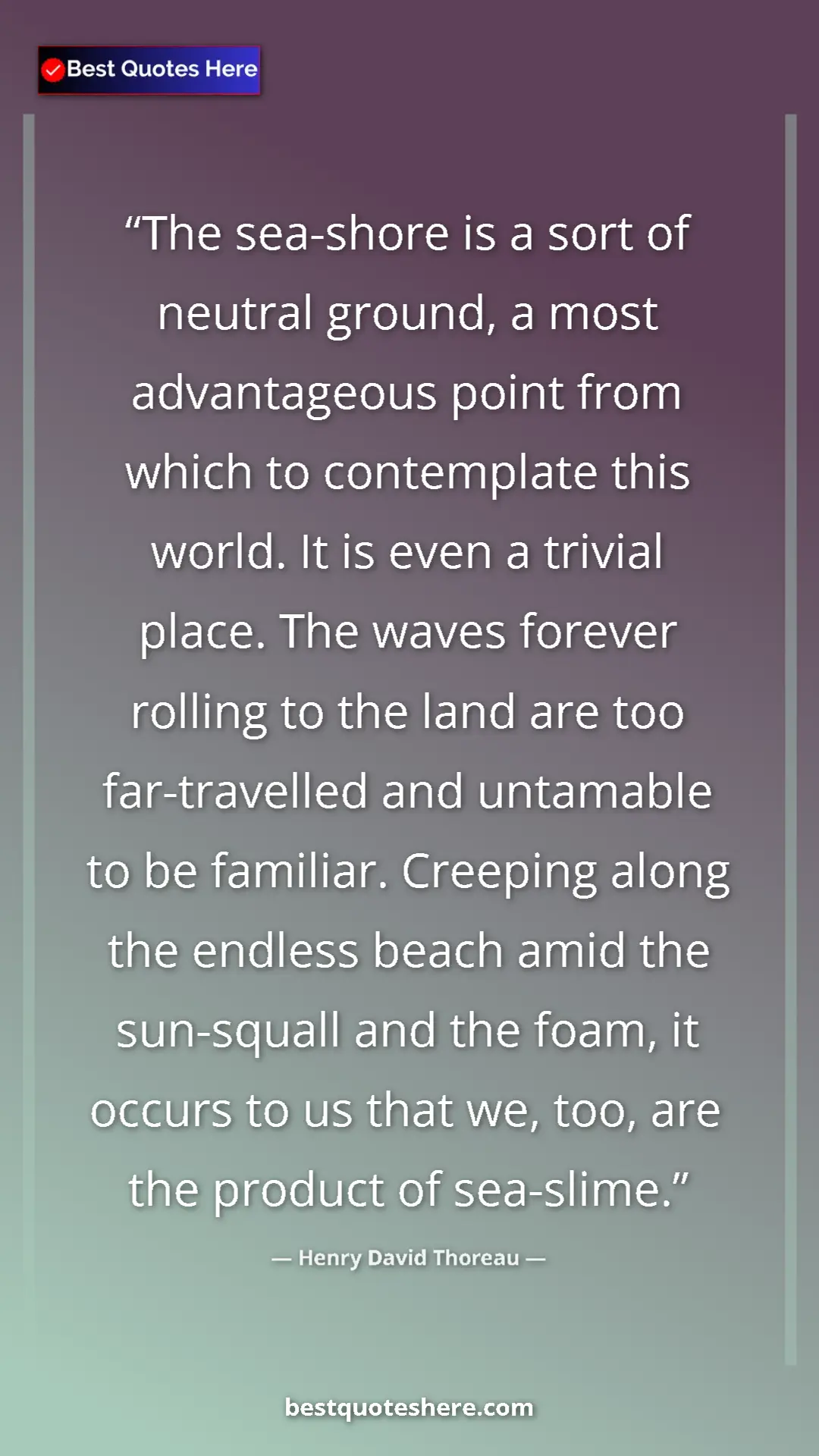 Pinterest quote poster by Henry David Thoreau: "The sea-shore is a sort of neutral ground, a most..."
