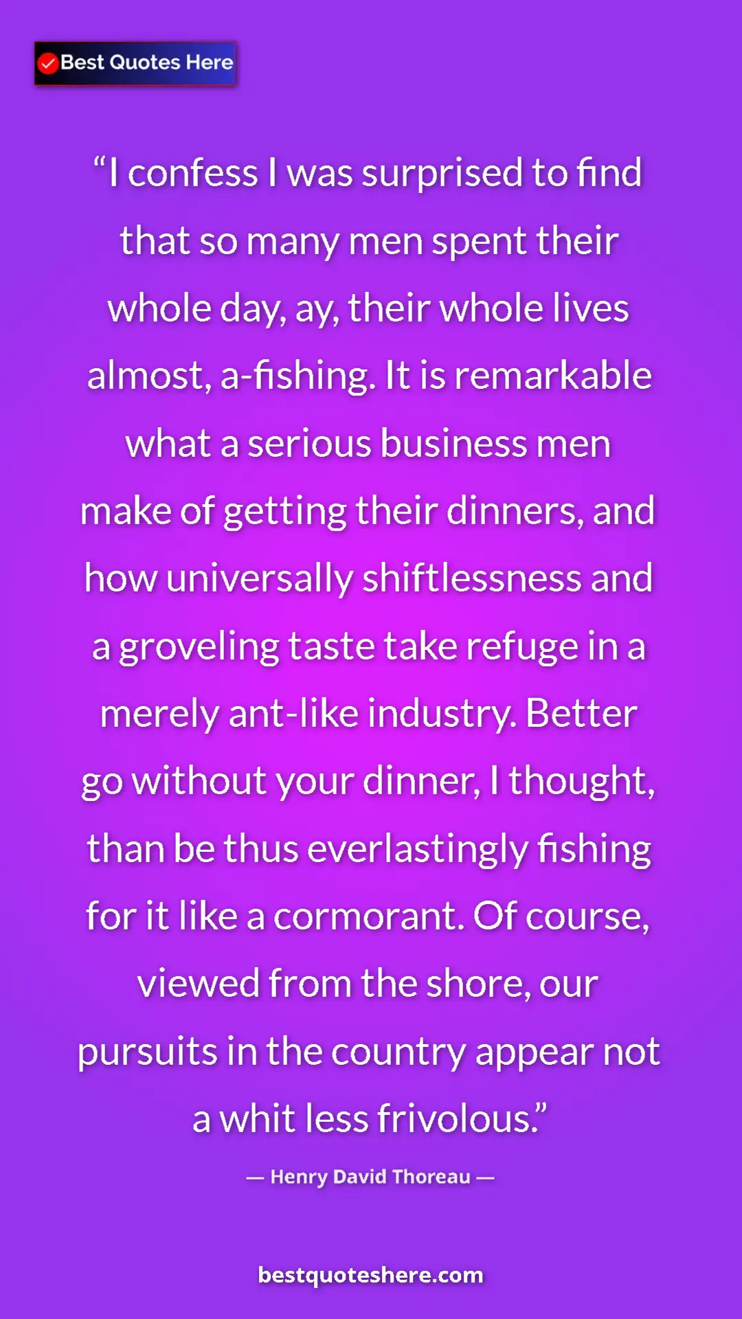 Henry David Thoreau Quote Card: "I confess I was surprised to find that so many men spent..." Pinterest quote poster by Henry David Thoreau: "I confess I was surprised to find that so many men spent..."