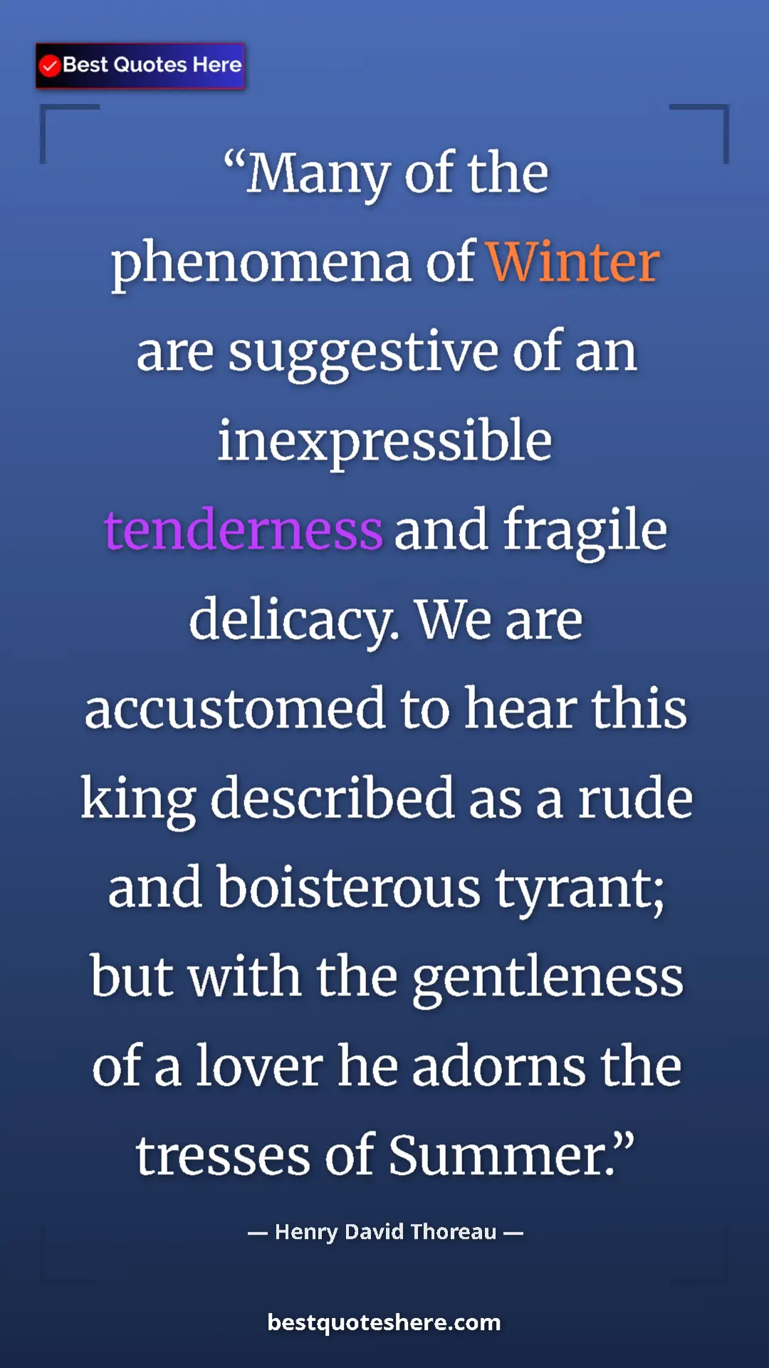 Henry David Thoreau Quote Card: "Many of the phenomena of Winter are suggestive of an..." Pinterest quote poster by Henry David Thoreau: "Many of the phenomena of Winter are suggestive of an..."