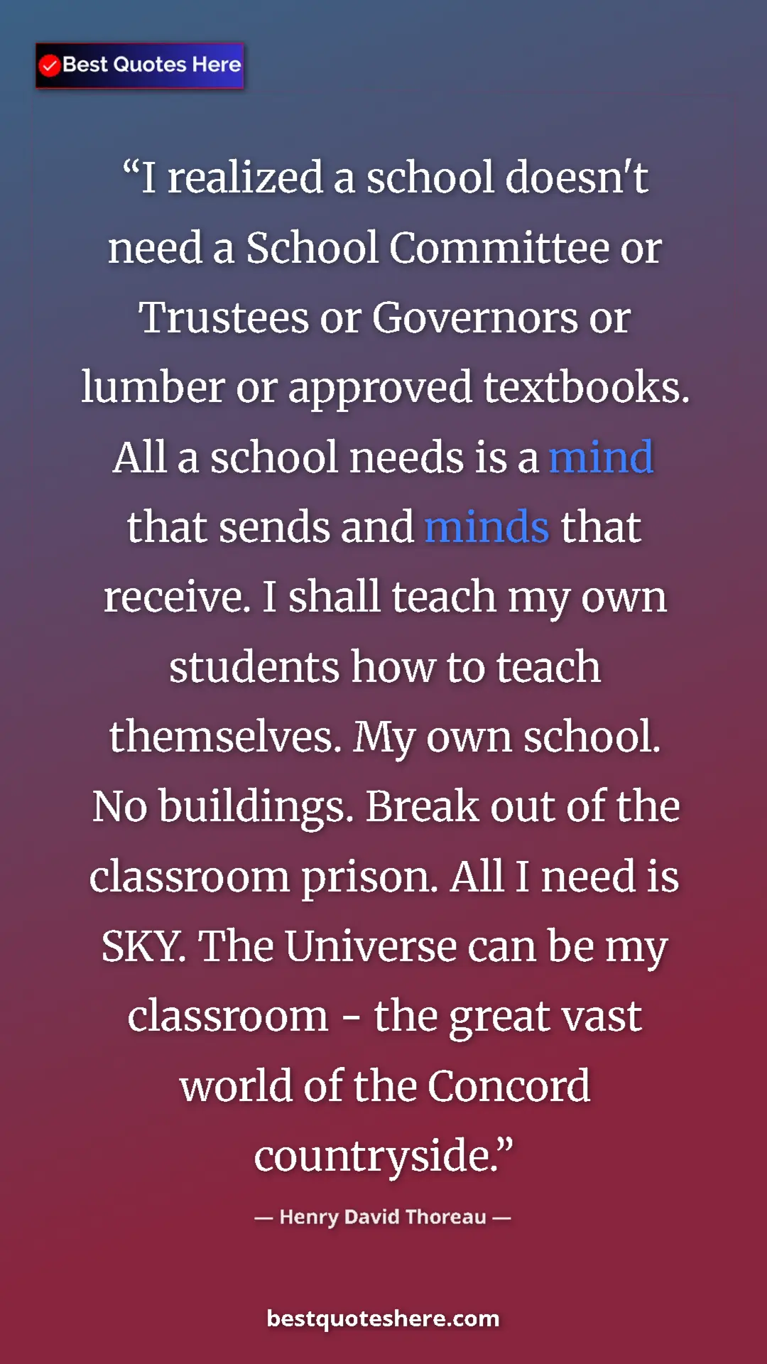 Pinterest quote poster by Henry David Thoreau: "I realized a school doesn't need a School Committee or..."