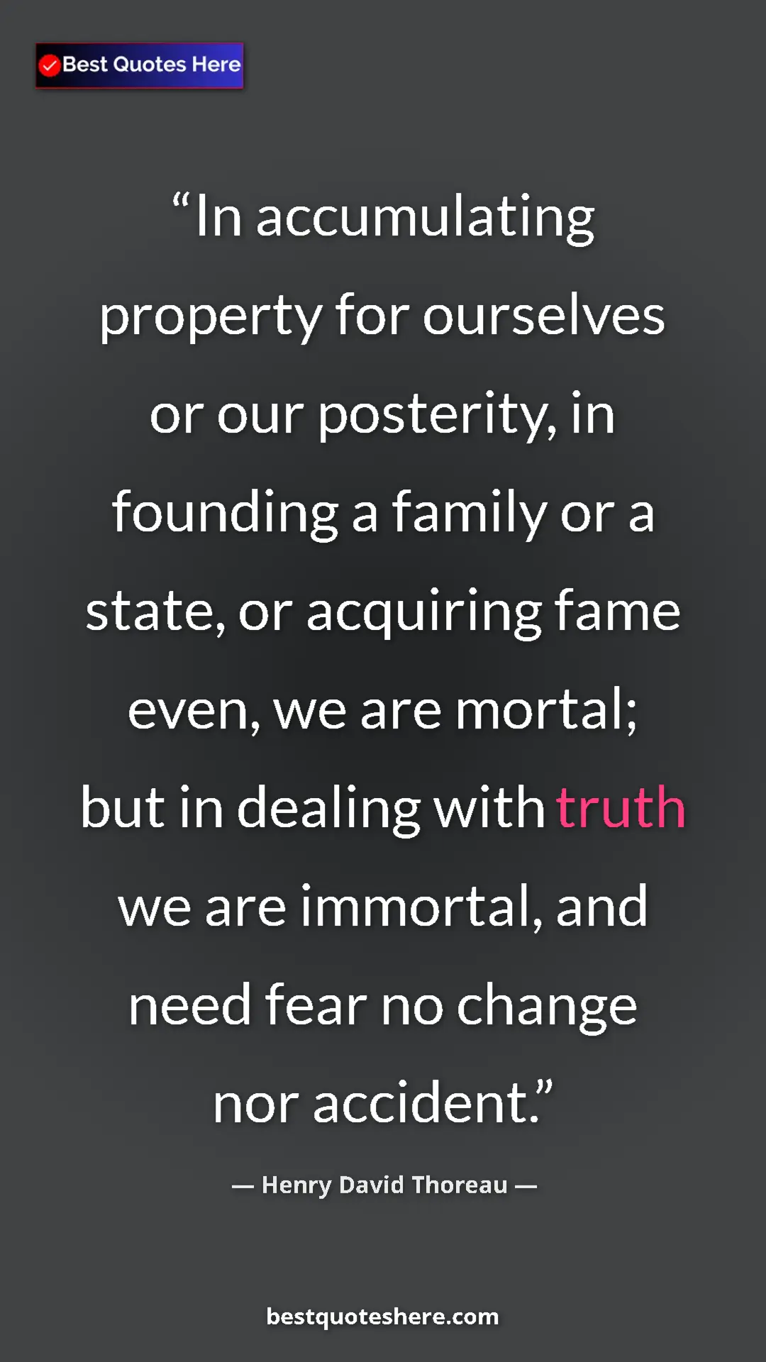 Henry David Thoreau Quote Card: "In accumulating property for ourselves or our posterity, in..." Pinterest quote poster by Henry David Thoreau: "In accumulating property for ourselves or our posterity, in..."
