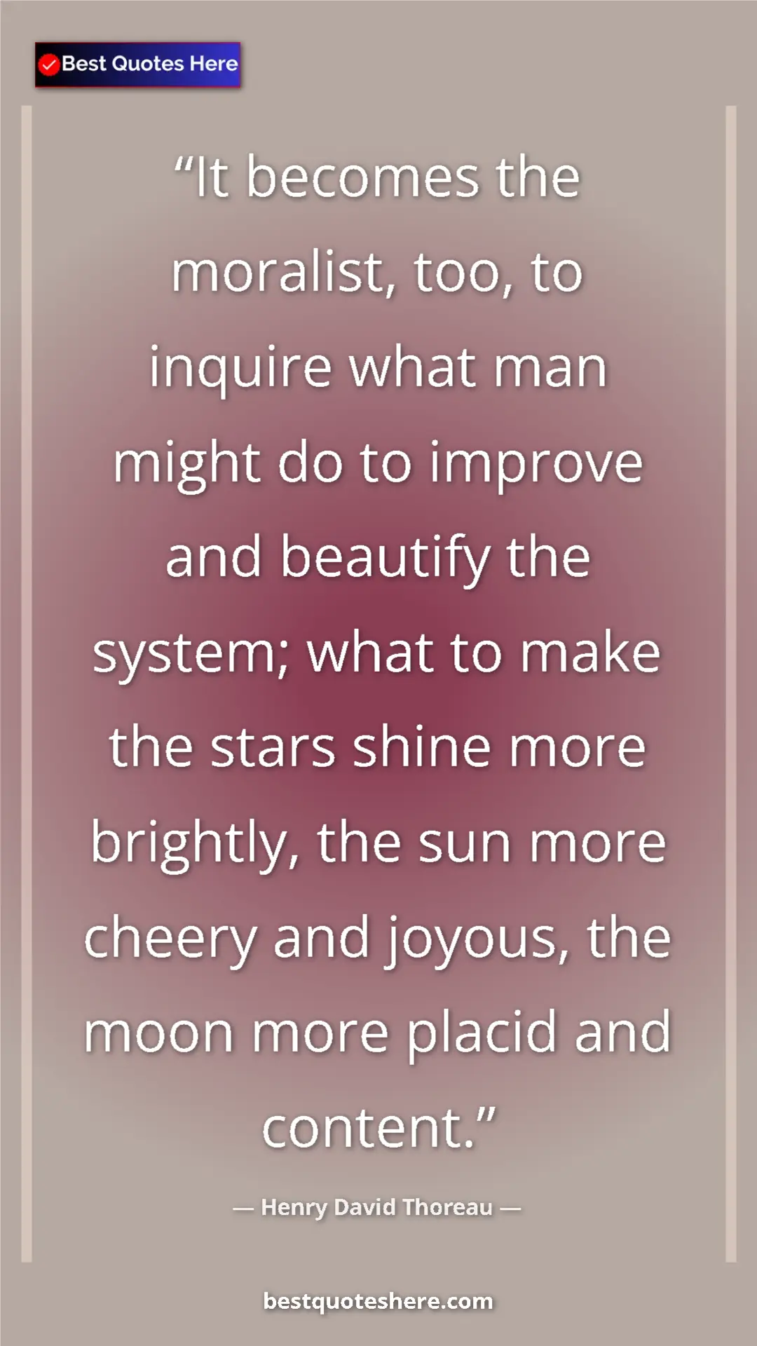 Pinterest quote poster by Henry David Thoreau: "It becomes the moralist, too, to inquire what man might do..."