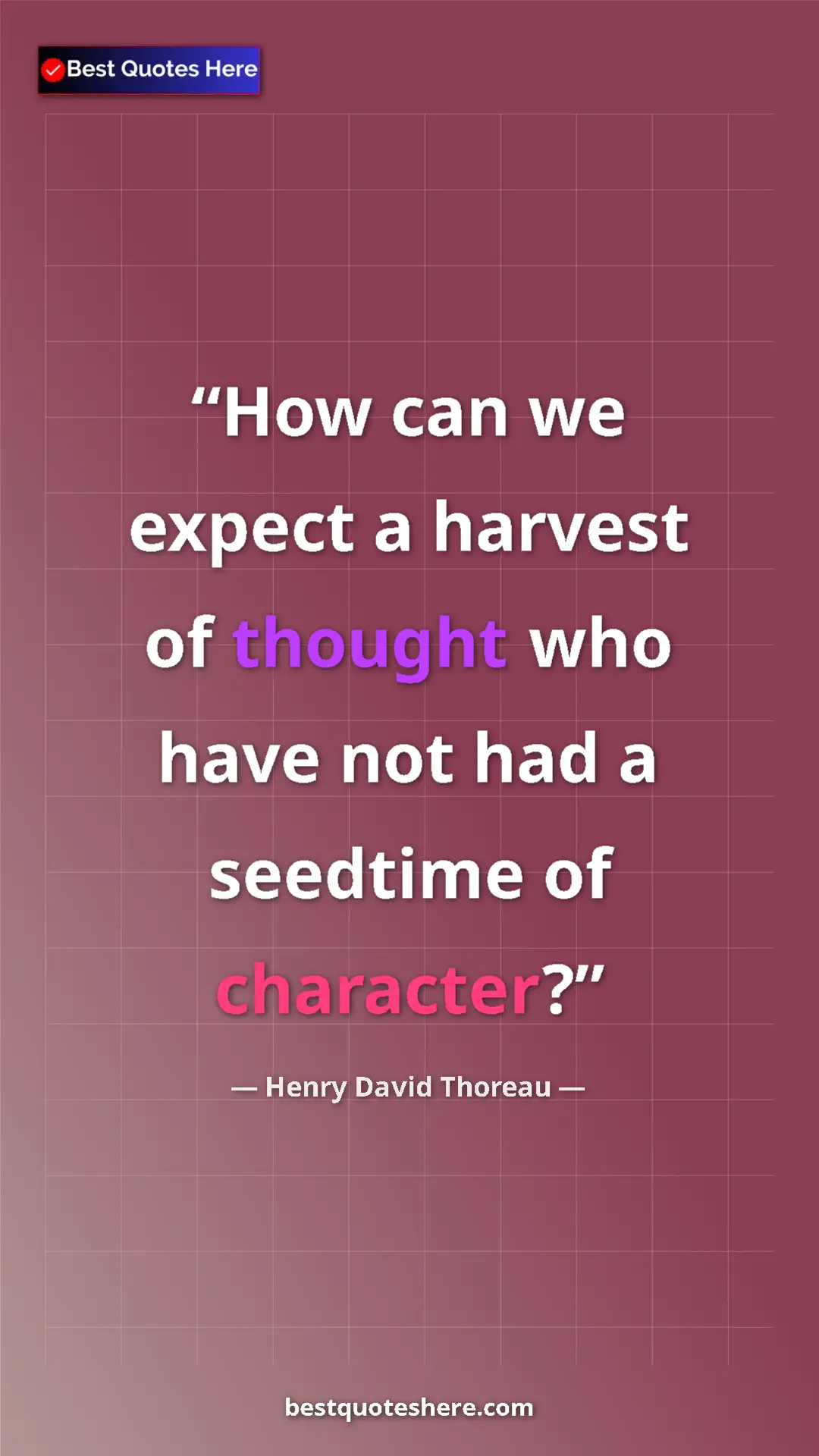 Henry David Thoreau Quote Card: "How can we expect a harvest of thought who have not had a..." Pinterest quote poster by Henry David Thoreau: "How can we expect a harvest of thought who have not had a..."