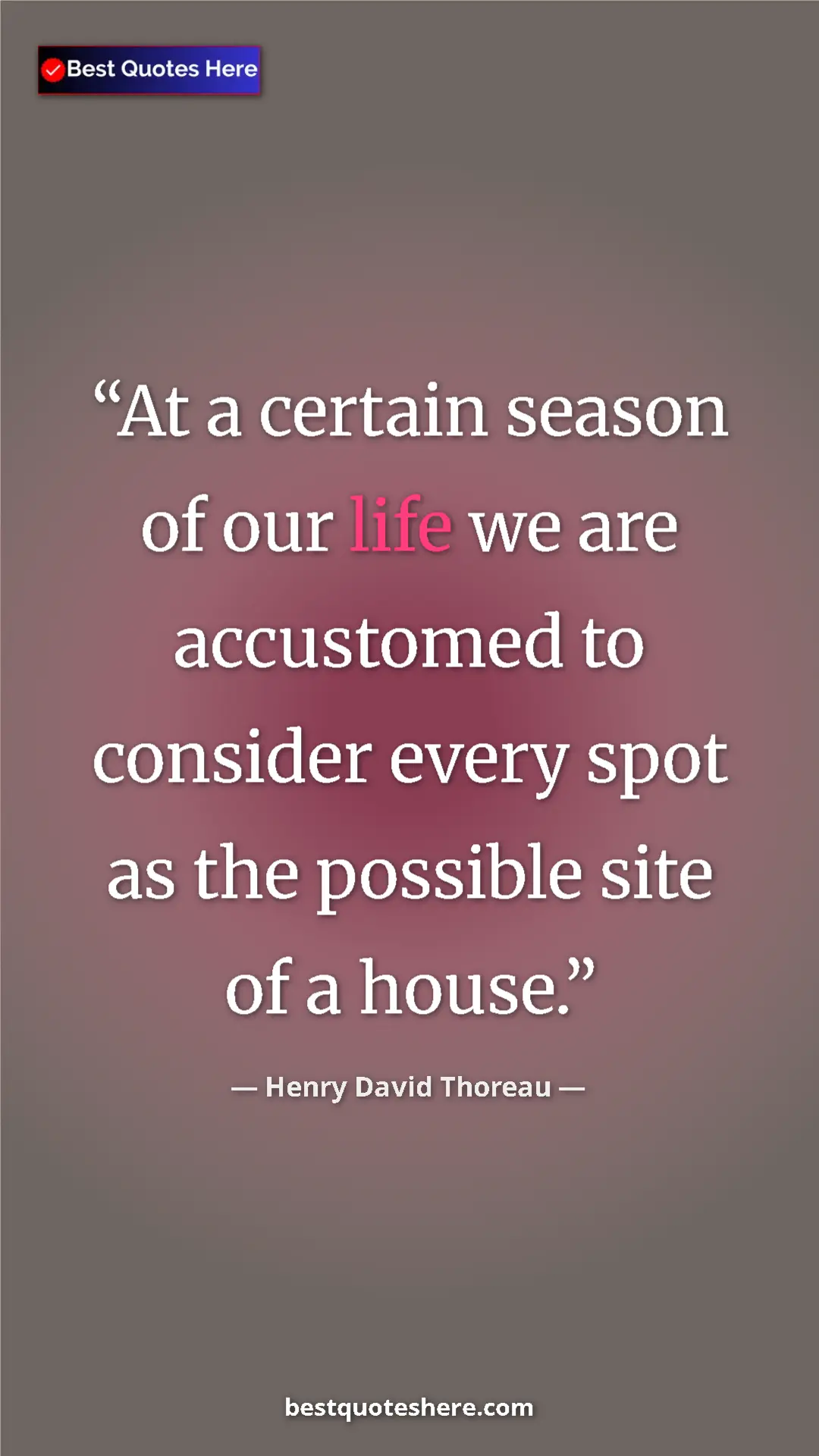 Pinterest quote poster by Henry David Thoreau: "At a certain season of our life we are accustomed to..."