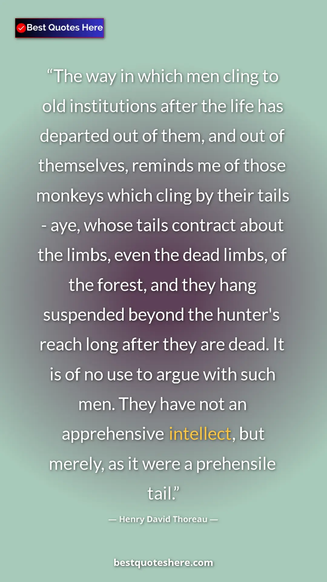 Henry David Thoreau Quote Card: "The way in which men cling to old institutions after the..." Pinterest quote poster by Henry David Thoreau: "The way in which men cling to old institutions after the..."