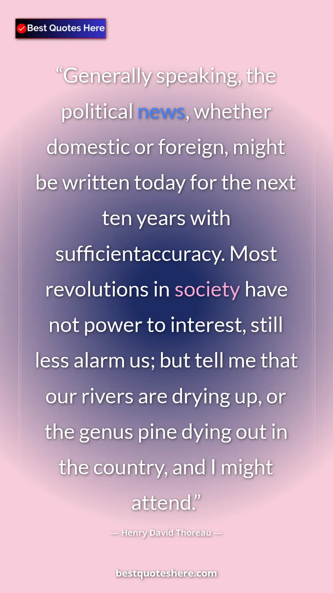 Henry David Thoreau Quote Card: "Generally speaking, the political news, whether domestic or..." Pinterest quote poster by Henry David Thoreau: "Generally speaking, the political news, whether domestic or..."