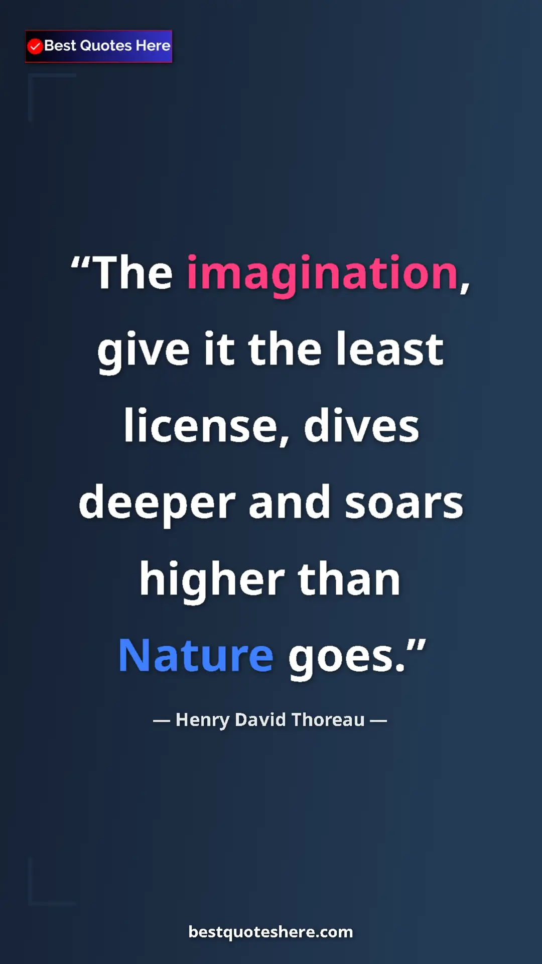 Henry David Thoreau Quote Card: "The imagination, give it the least license, dives deeper..." Pinterest quote poster by Henry David Thoreau: "The imagination, give it the least license, dives deeper..."