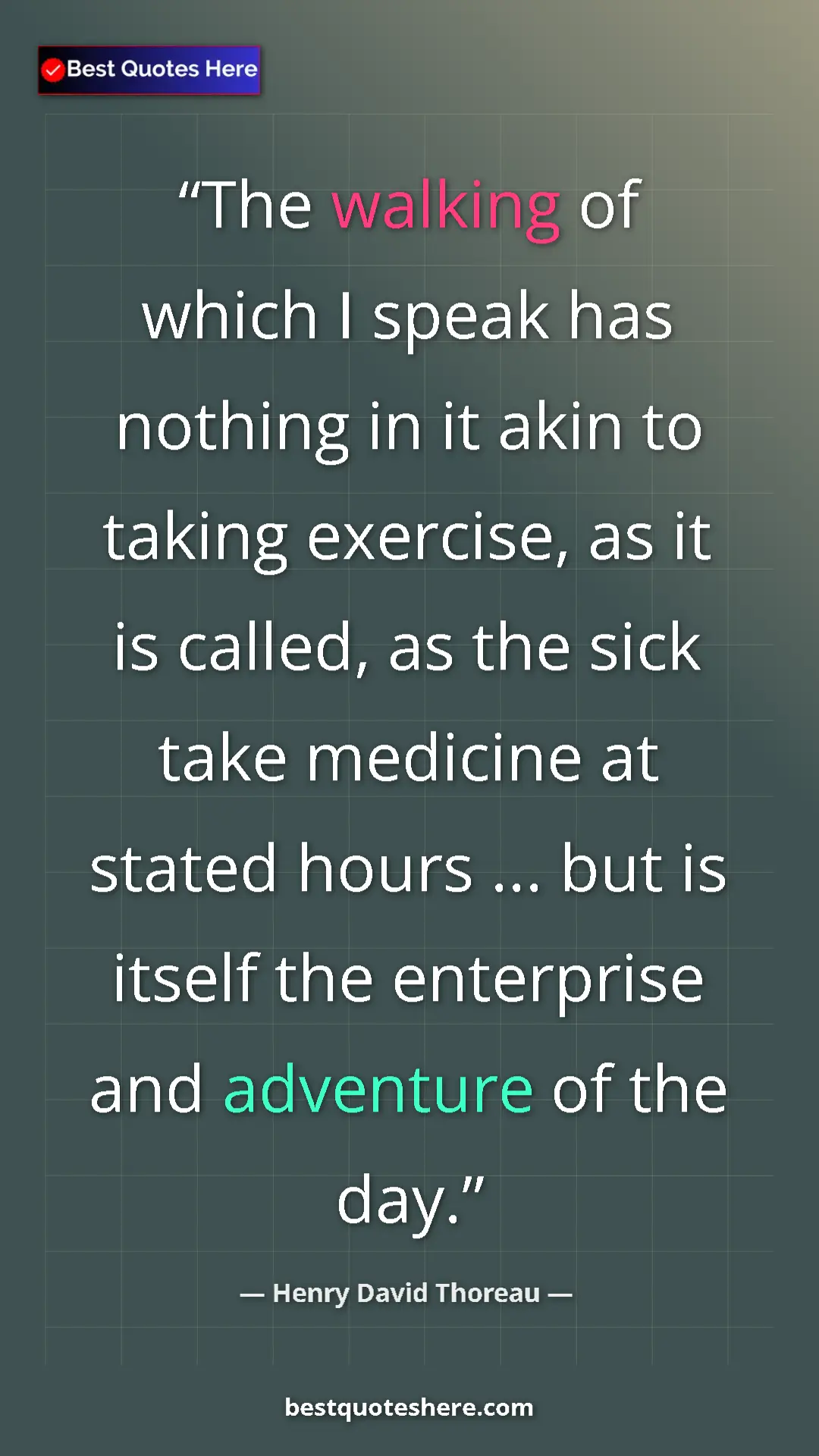 Henry David Thoreau Quote Card: "The walking of which I speak has nothing in it akin to..." Pinterest quote poster by Henry David Thoreau: "The walking of which I speak has nothing in it akin to..."