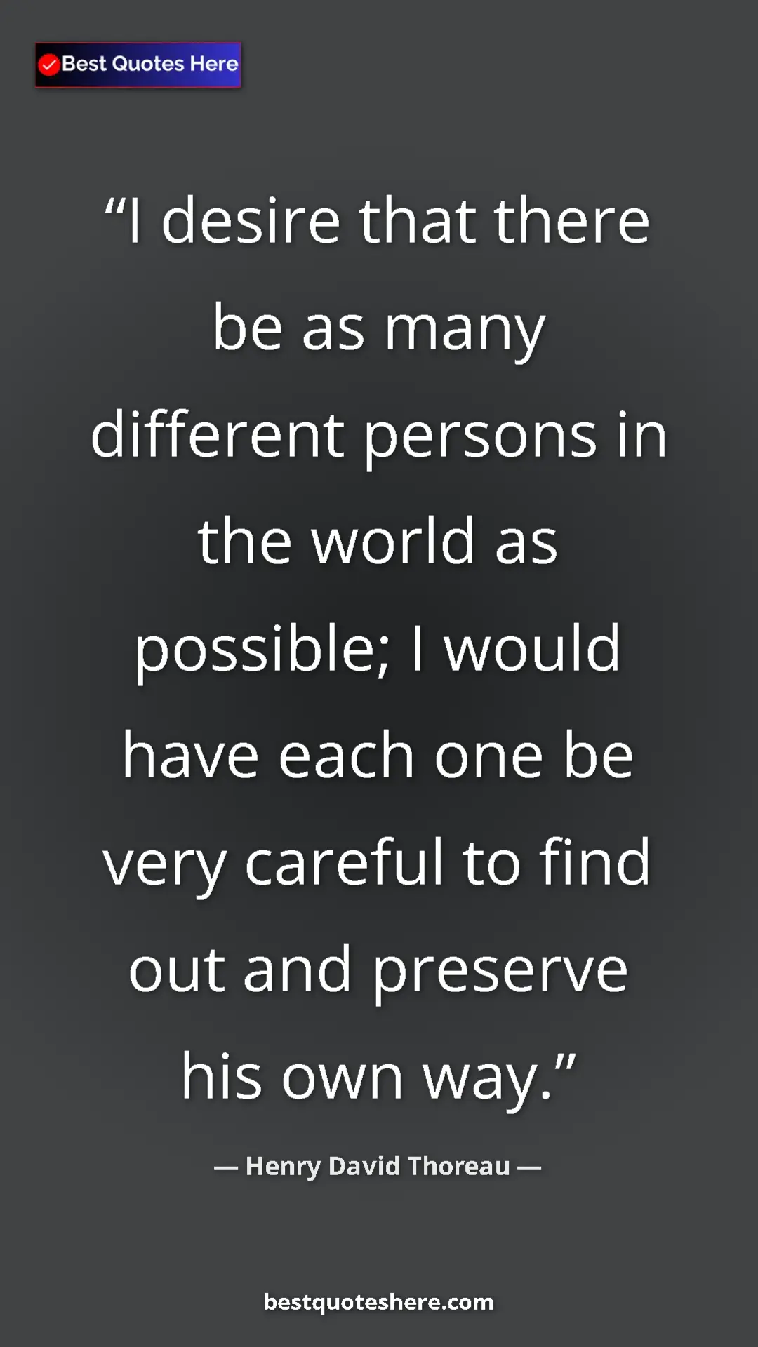 Pinterest quote poster by Henry David Thoreau: "I desire that there be as many different persons in the..."