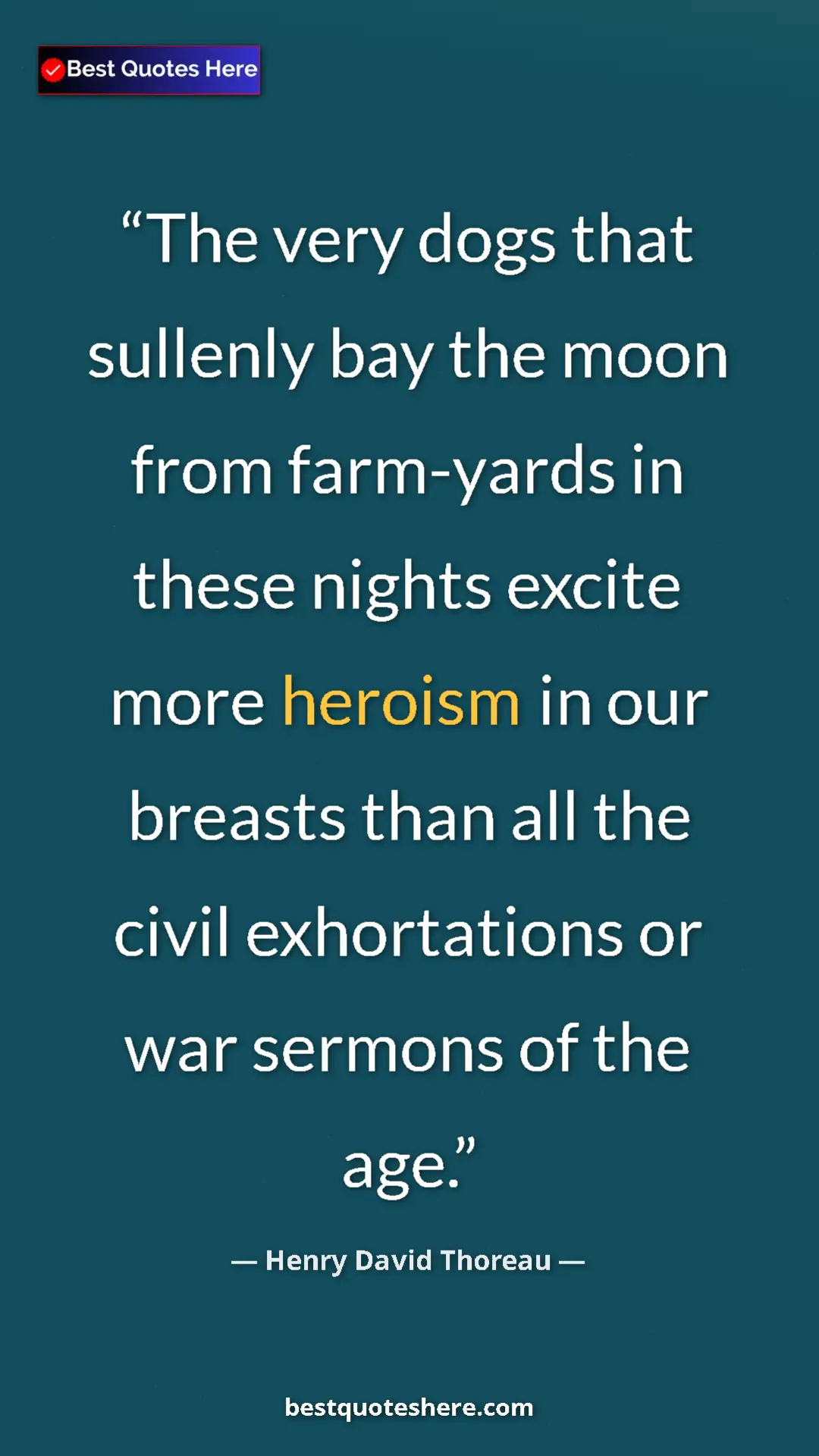 Pinterest quote poster by Henry David Thoreau: "The very dogs that sullenly bay the moon from farm-yards in..."