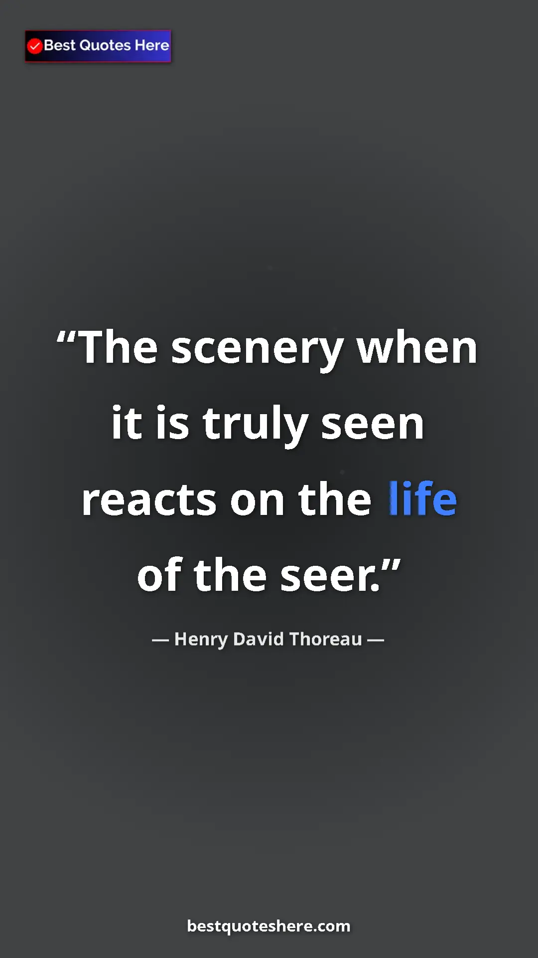 Henry David Thoreau Quote Card: "The scenery when it is truly seen reacts on the life of the..." Pinterest quote poster by Henry David Thoreau: "The scenery when it is truly seen reacts on the life of the..."