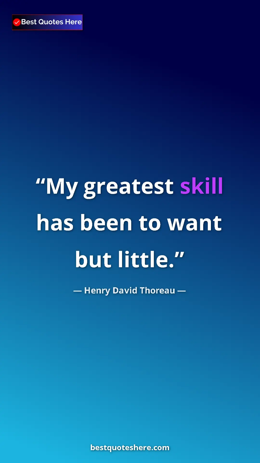 Henry David Thoreau Quote Card: "My greatest skill has been to want but little." Pinterest quote poster by Henry David Thoreau: "My greatest skill has been to want but little."