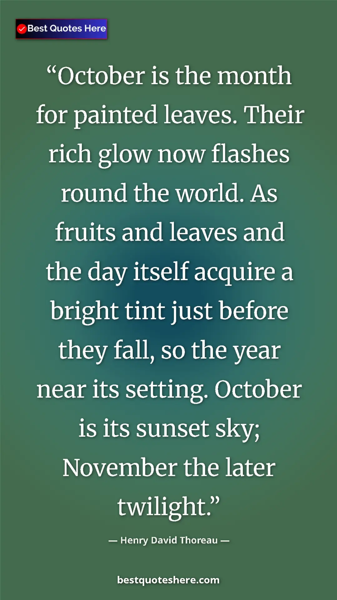 Henry David Thoreau Quote Card: "October is the month for painted leaves. Their rich glow..." Pinterest quote poster by Henry David Thoreau: "October is the month for painted leaves. Their rich glow..."