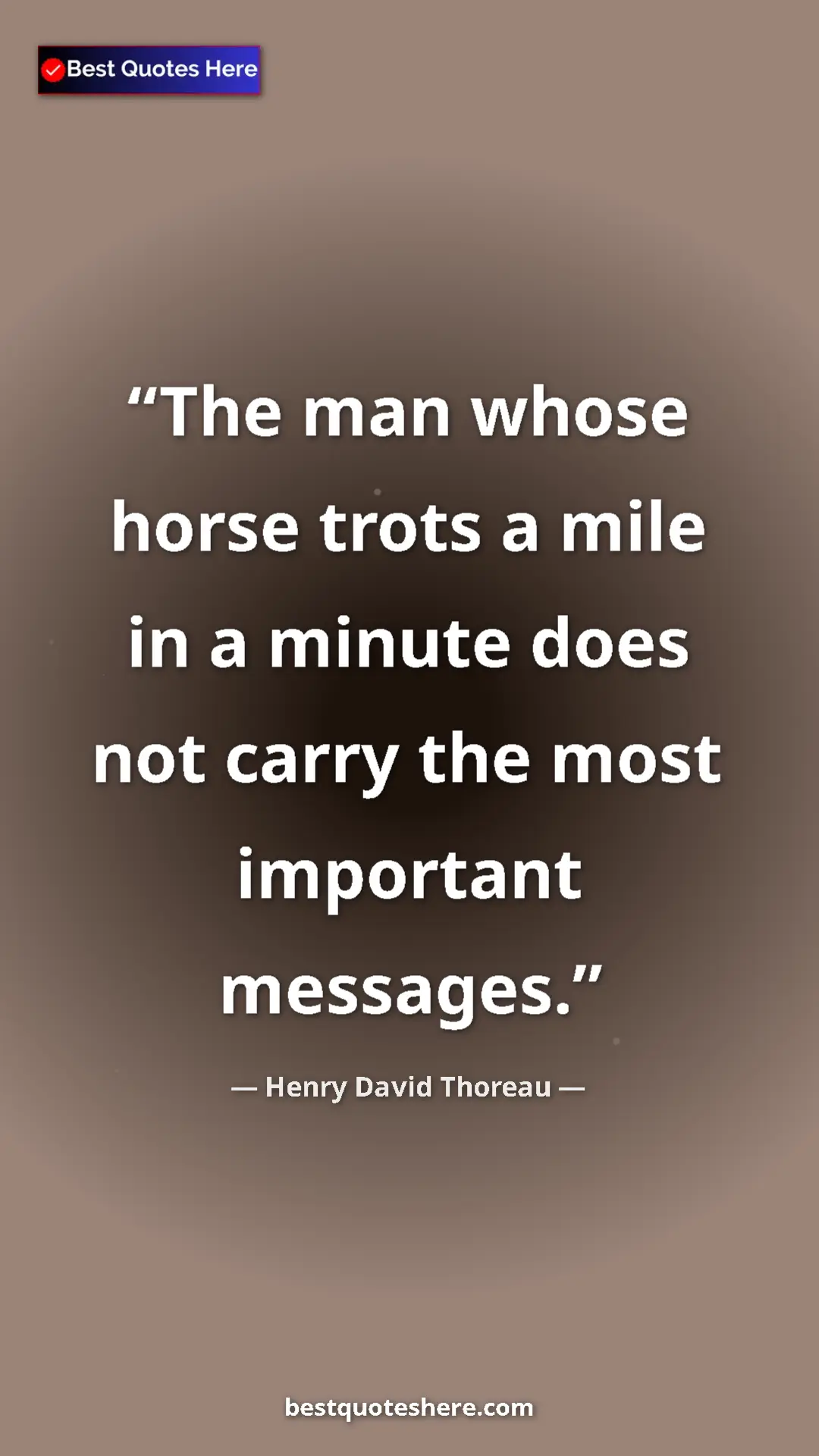 Henry David Thoreau Quote Card: "The man whose horse trots a mile in a minute does not carry..." Pinterest quote poster by Henry David Thoreau: "The man whose horse trots a mile in a minute does not carry..."