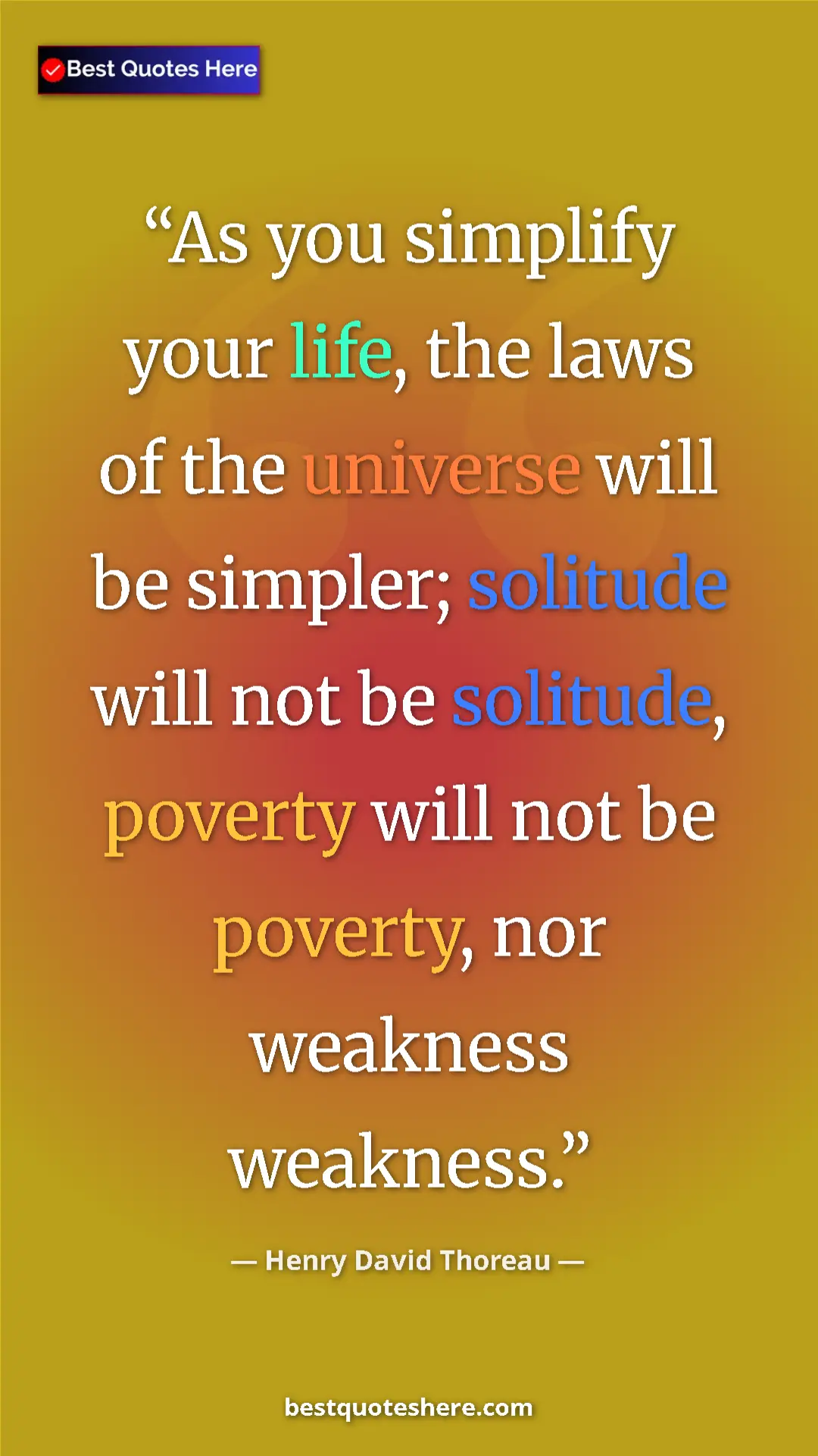 Pinterest quote poster by Henry David Thoreau: "As you simplify your life, the laws of the universe will be..."