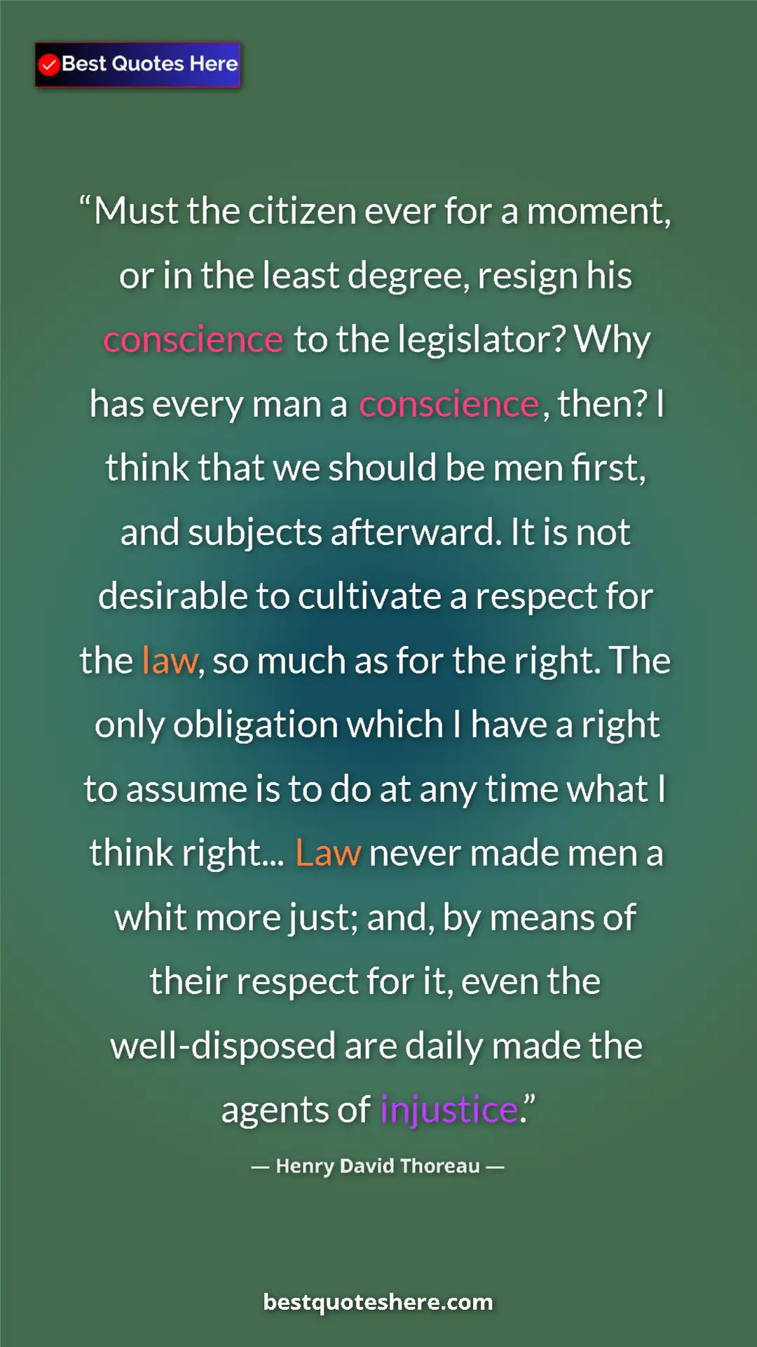 Henry David Thoreau Quote Card: "Must the citizen ever for a moment, or in the least degree,..." Pinterest quote poster by Henry David Thoreau: "Must the citizen ever for a moment, or in the least degree,..."