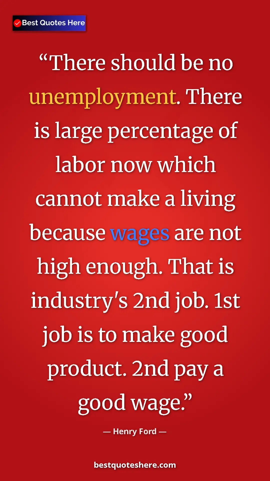 Pinterest quote poster by Henry Ford: "There should be no unemployment. There is large percentage..."