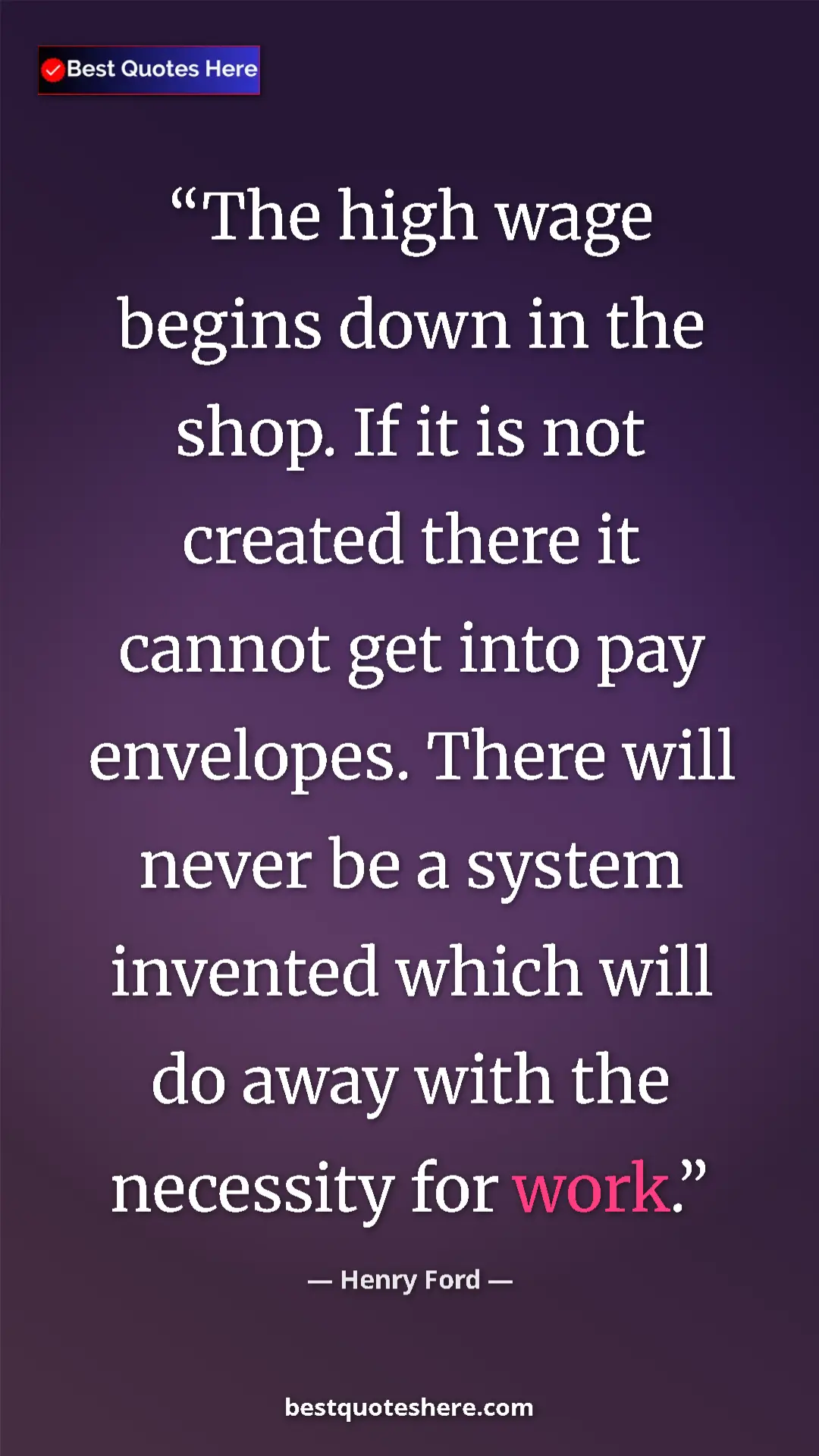 Henry Ford Quote Card: "The high wage begins down in the shop. If it is not created " Pinterest quote poster by Henry Ford: "The high wage begins down in the shop. If it is not created "