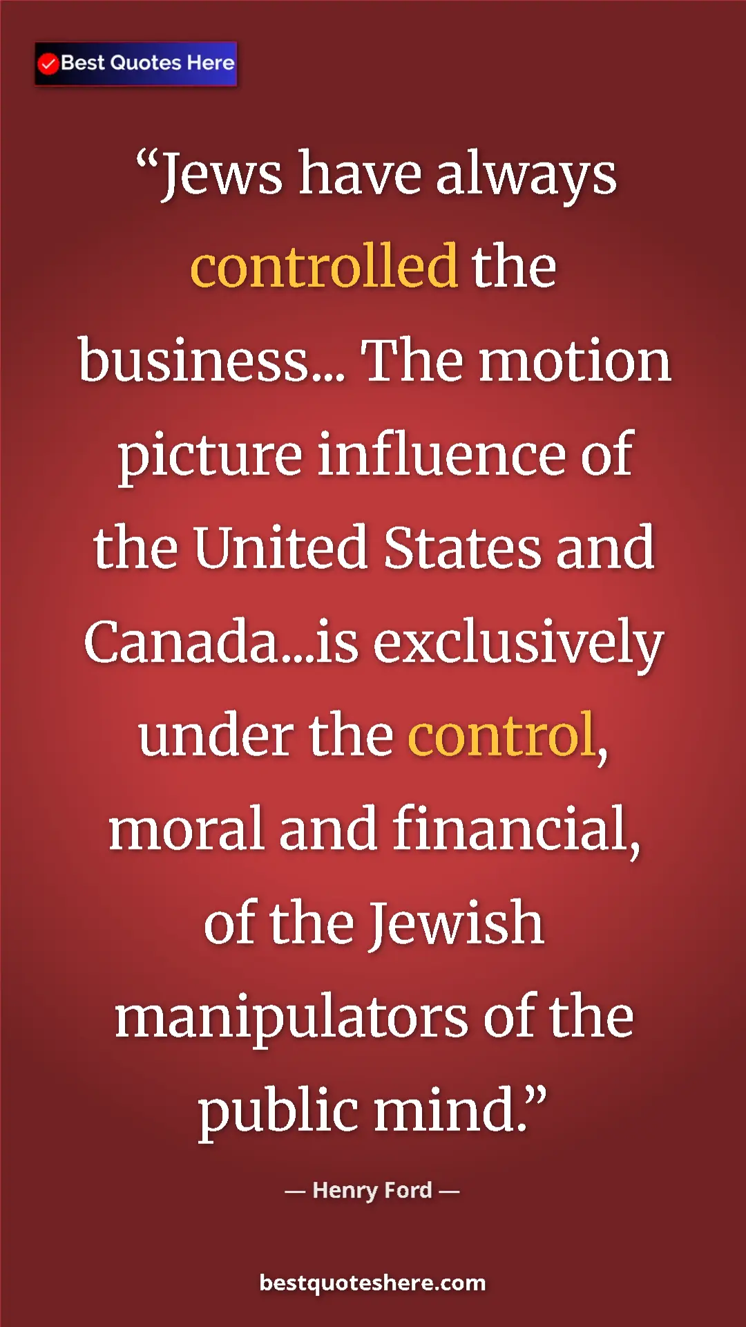Pinterest quote poster by Henry Ford: "Jews have always controlled the business... The motion..."