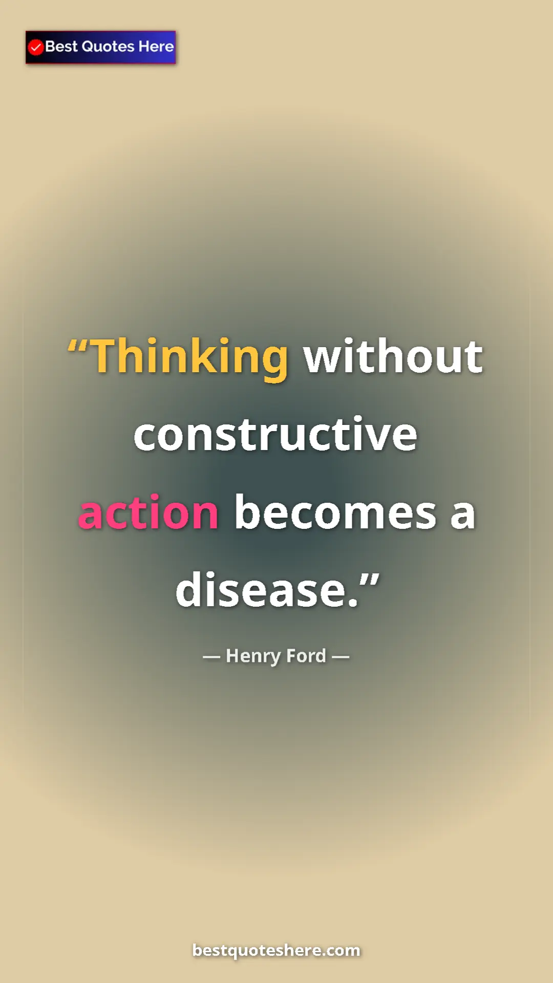 Pinterest quote poster by Henry Ford: "Thinking without constructive action becomes a disease."