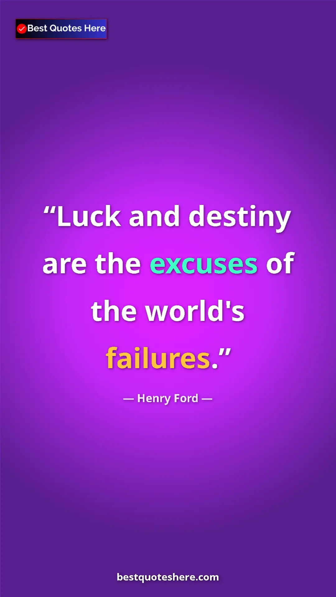 Pinterest quote poster by Henry Ford: "Luck and destiny are the excuses of the world's failures."