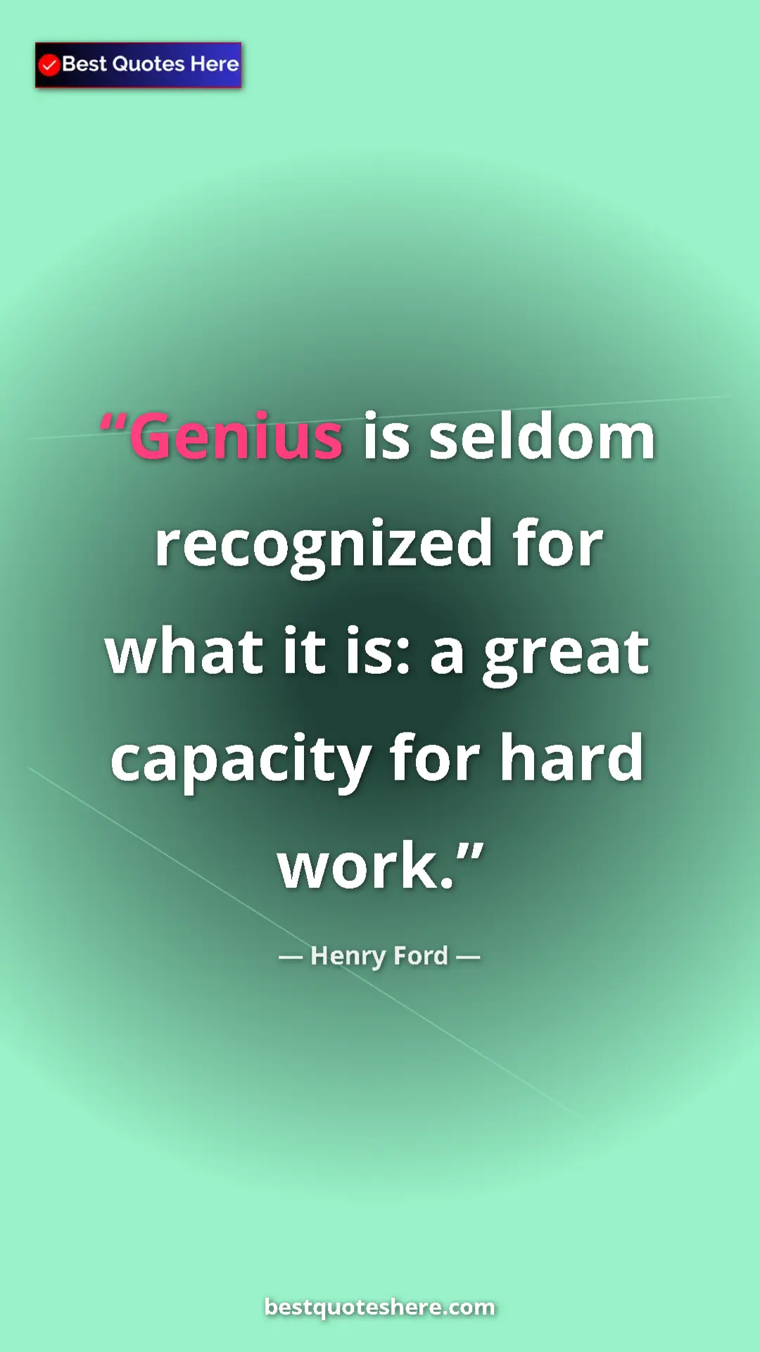 Pinterest quote poster by Henry Ford: "Genius is seldom recognized for what it is: a great..."