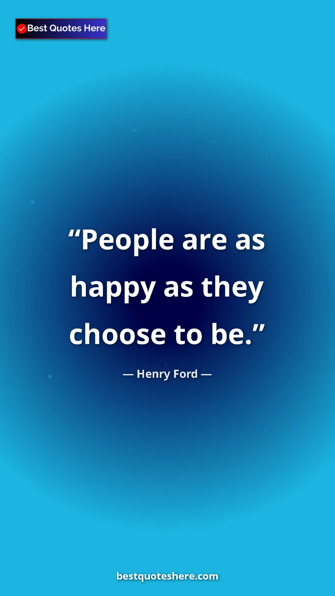 Pinterest quote poster by Henry Ford: "People are as happy as they choose to be."