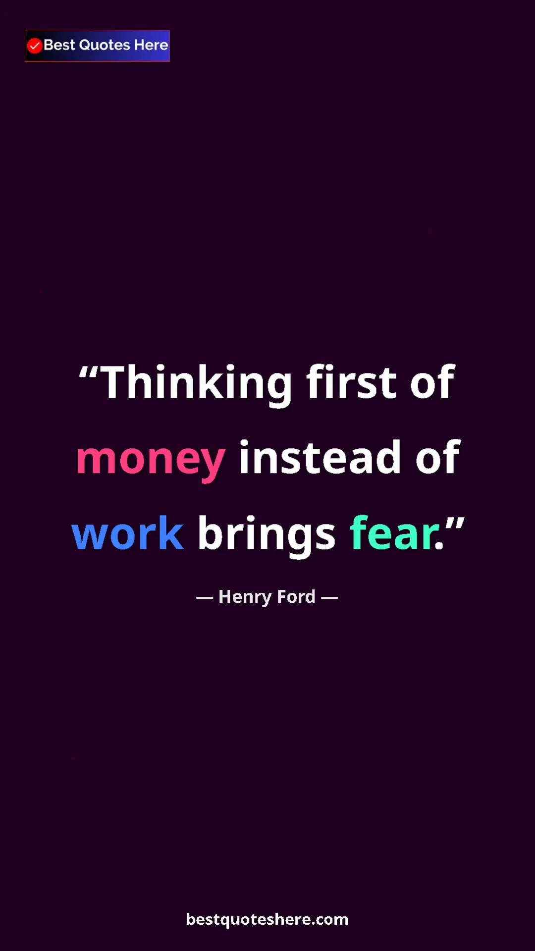 Pinterest quote poster by Henry Ford: "Thinking first of money instead of work brings fear."