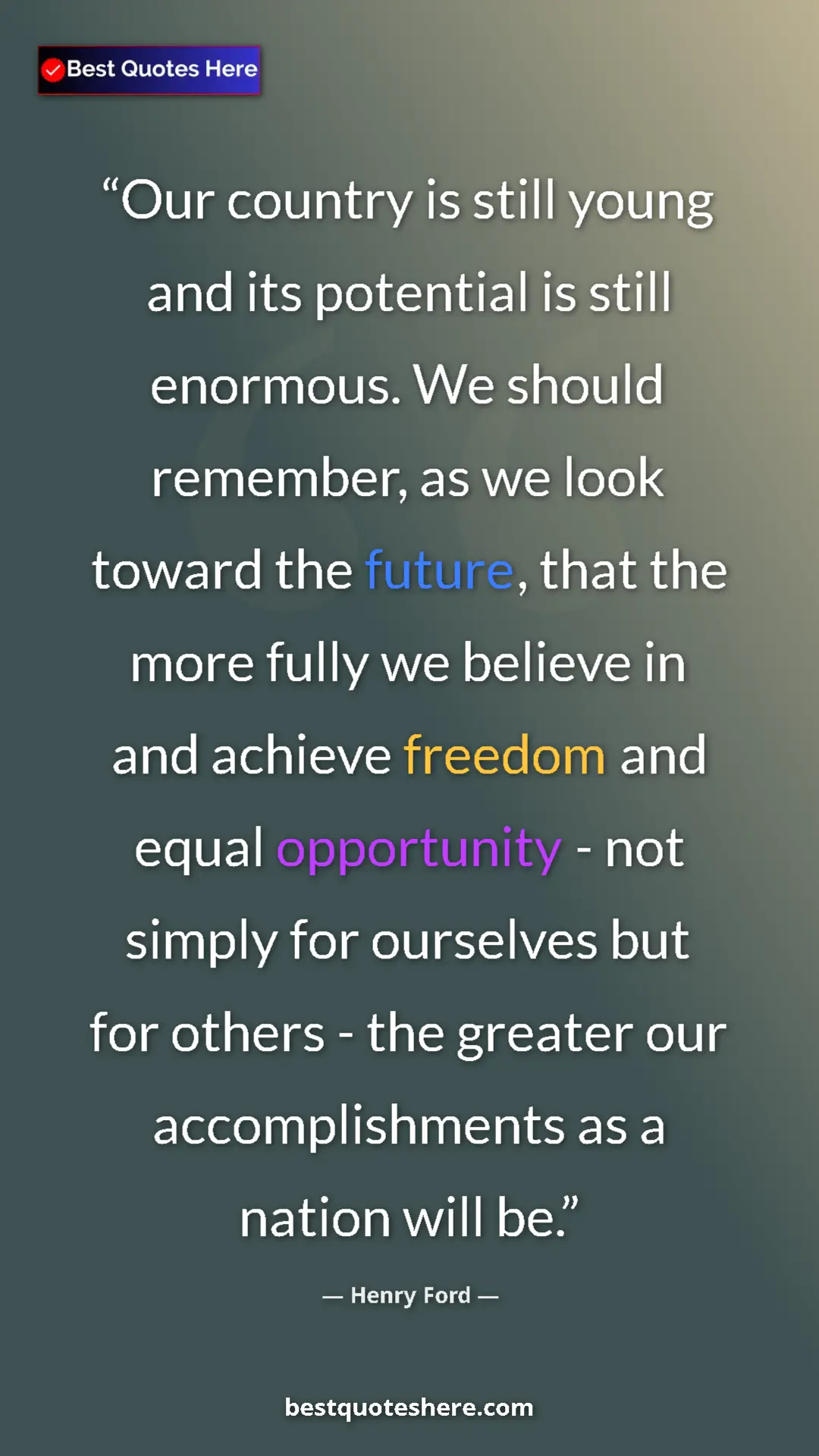 Henry Ford Quote Card: "Our country is still young and its potential is still..." Pinterest quote poster by Henry Ford: "Our country is still young and its potential is still..."