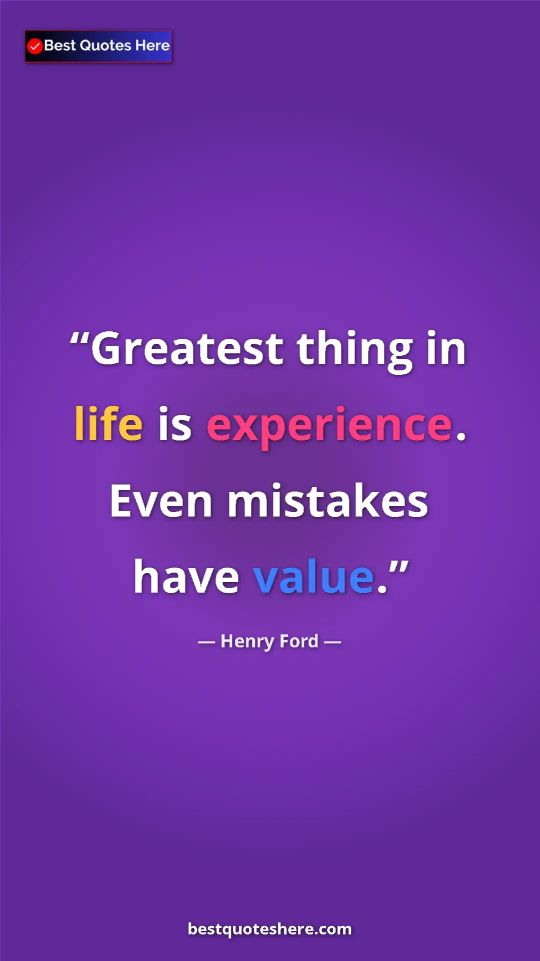 Pinterest quote poster by Henry Ford: "Greatest thing in life is experience. Even mistakes have..."