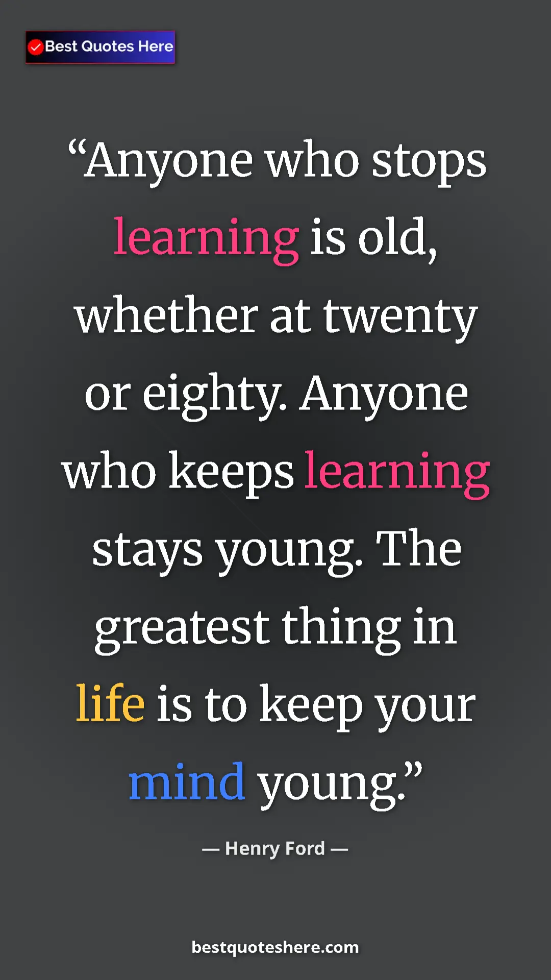 Pinterest quote poster by Henry Ford: "Anyone who stops learning is old, whether at twenty or..."