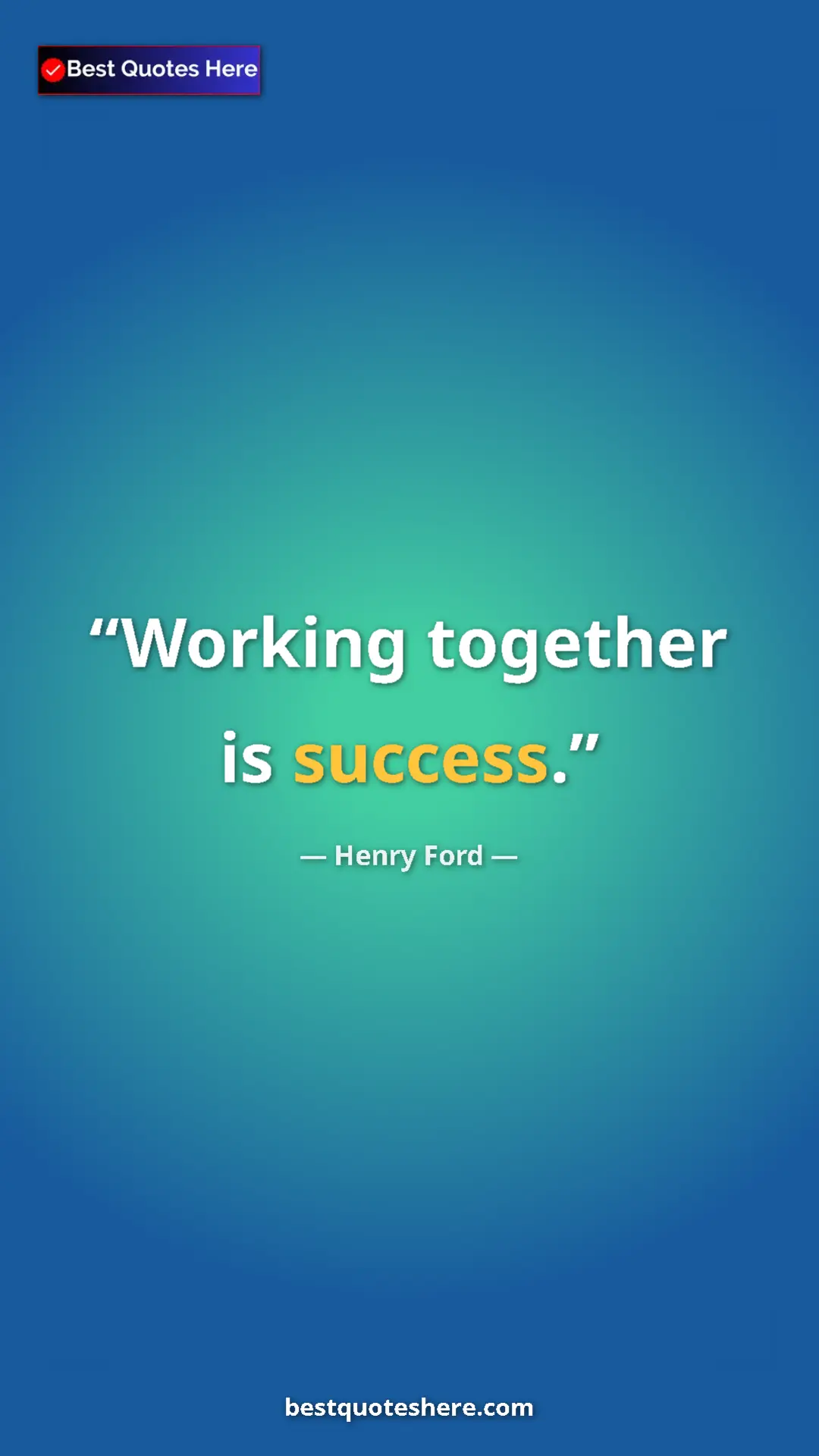 Pinterest quote poster by Henry Ford: "Working together is success."