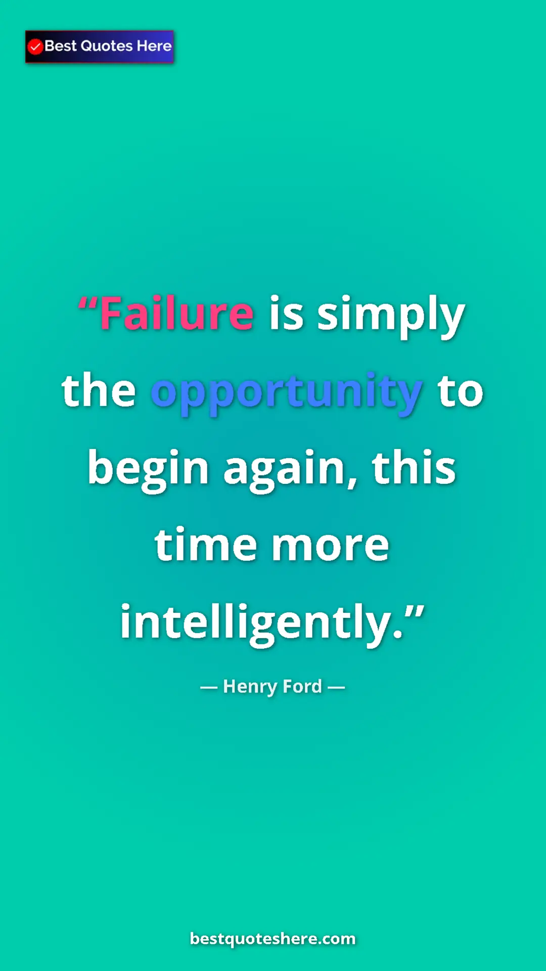 Pinterest quote poster by Henry Ford: "Failure is simply the opportunity to begin again, this time..."