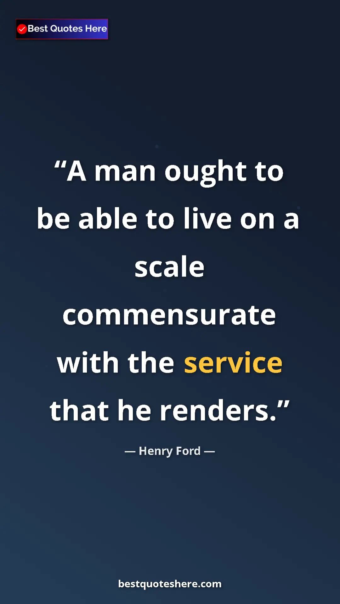 Pinterest quote poster by Henry Ford: "A man ought to be able to live on a scale commensurate with..."