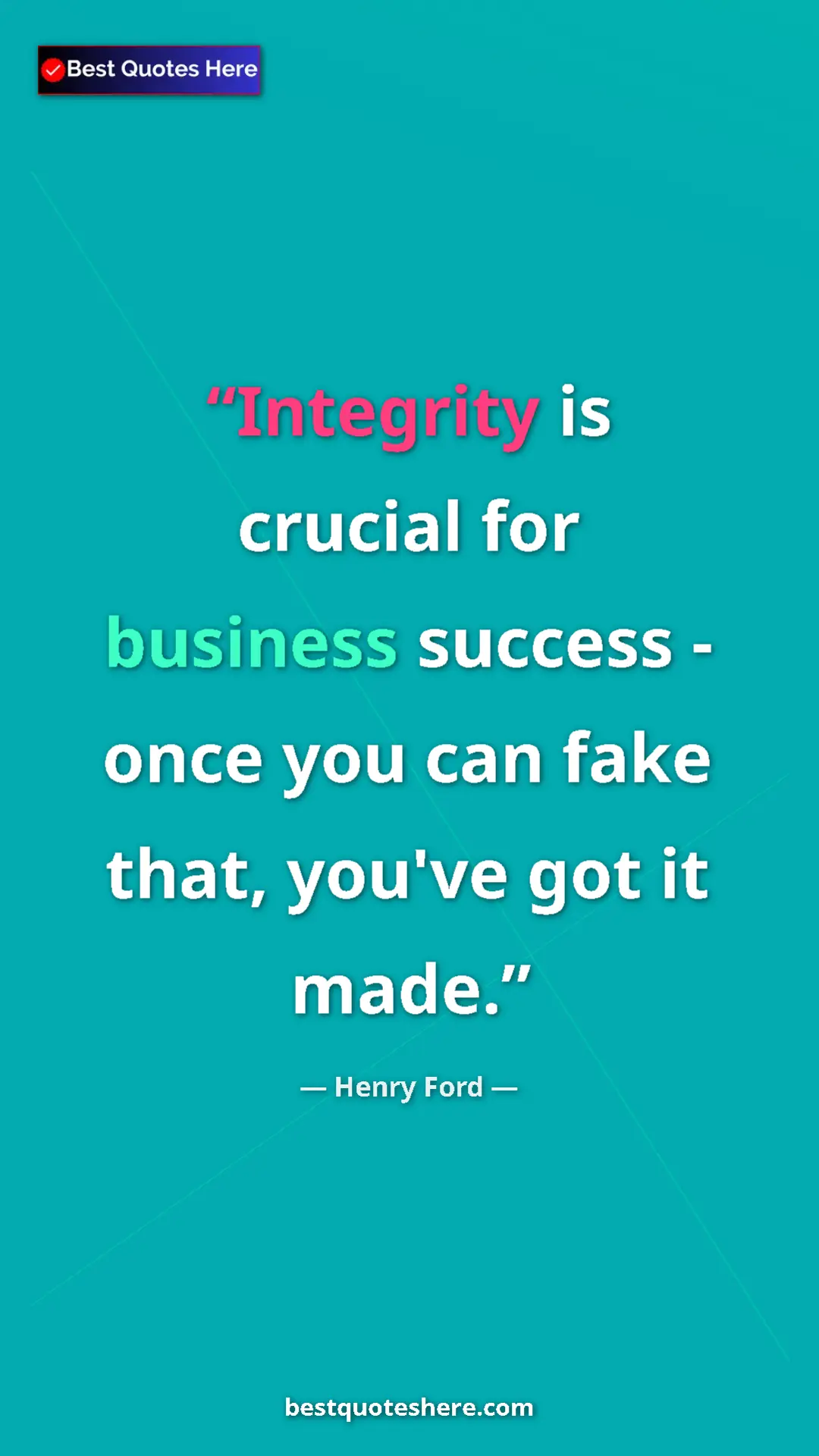 Pinterest quote poster by Henry Ford: "Integrity is crucial for business success - once you can..."