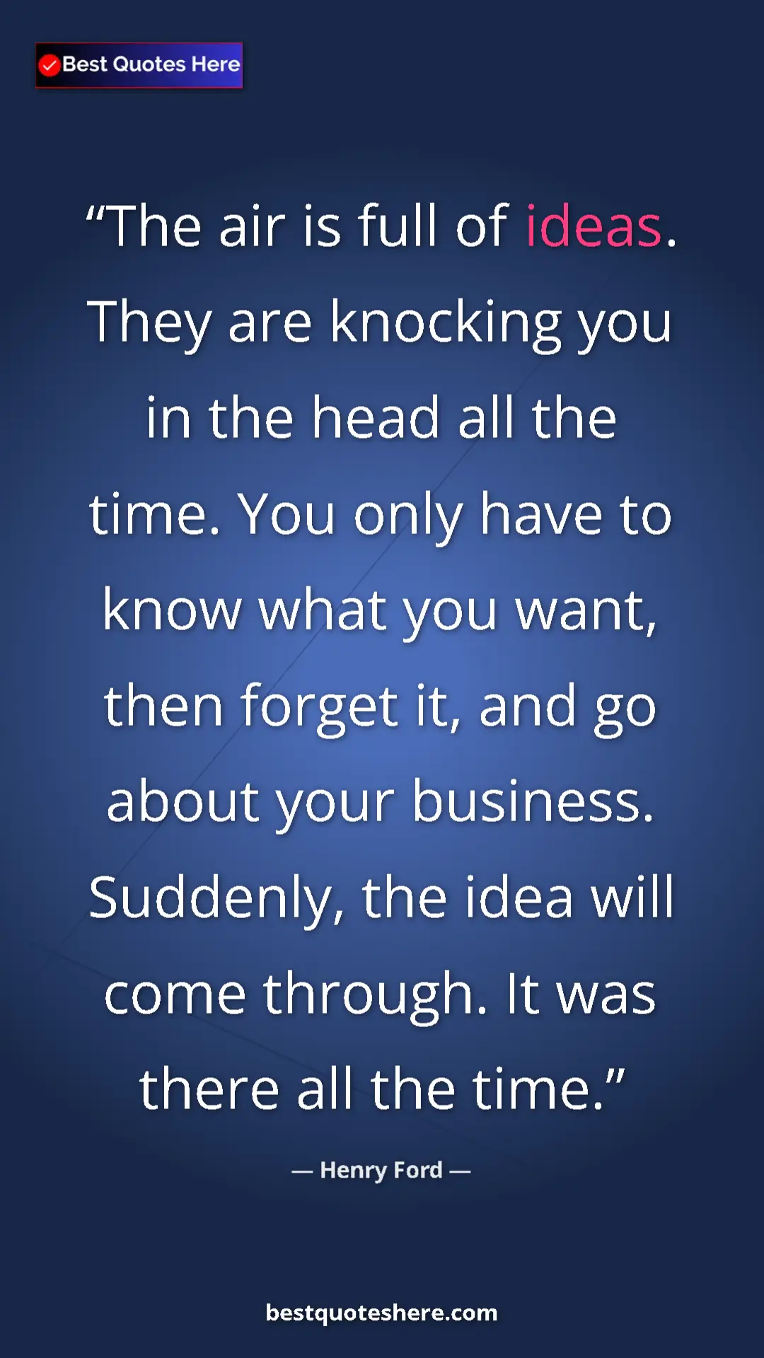 Pinterest quote poster by Henry Ford: "The air is full of ideas. They are knocking you in the head..."
