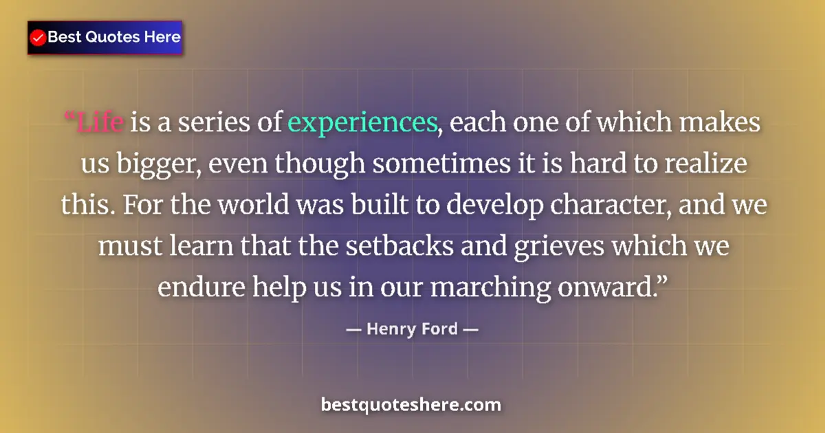 Image for the quote by Henry Ford: Life is a series of experiences, each one of which makes us bigger, even though sometimes it is hard...