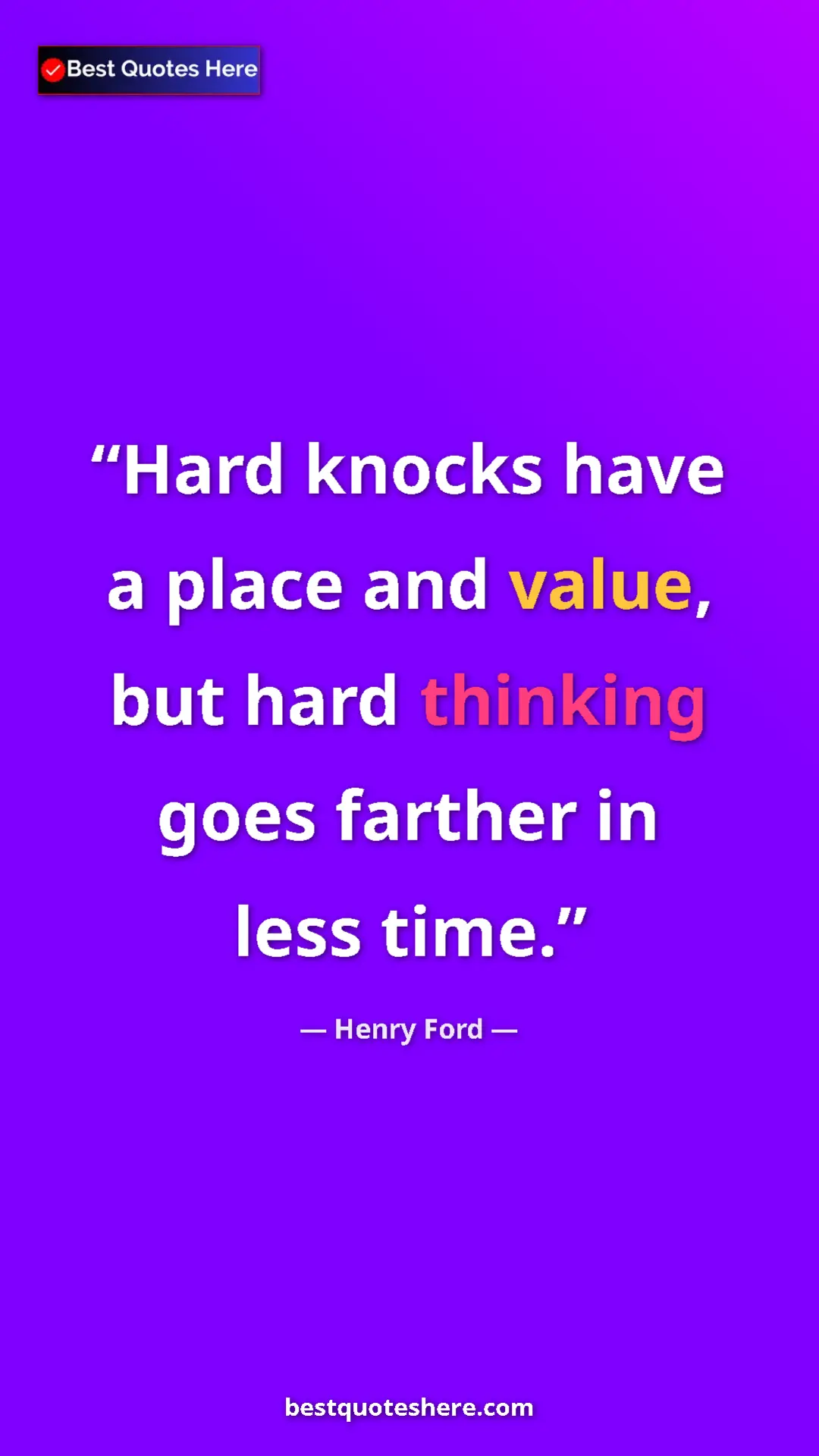 Pinterest quote poster by Henry Ford: "Hard knocks have a place and value, but hard thinking goes..."