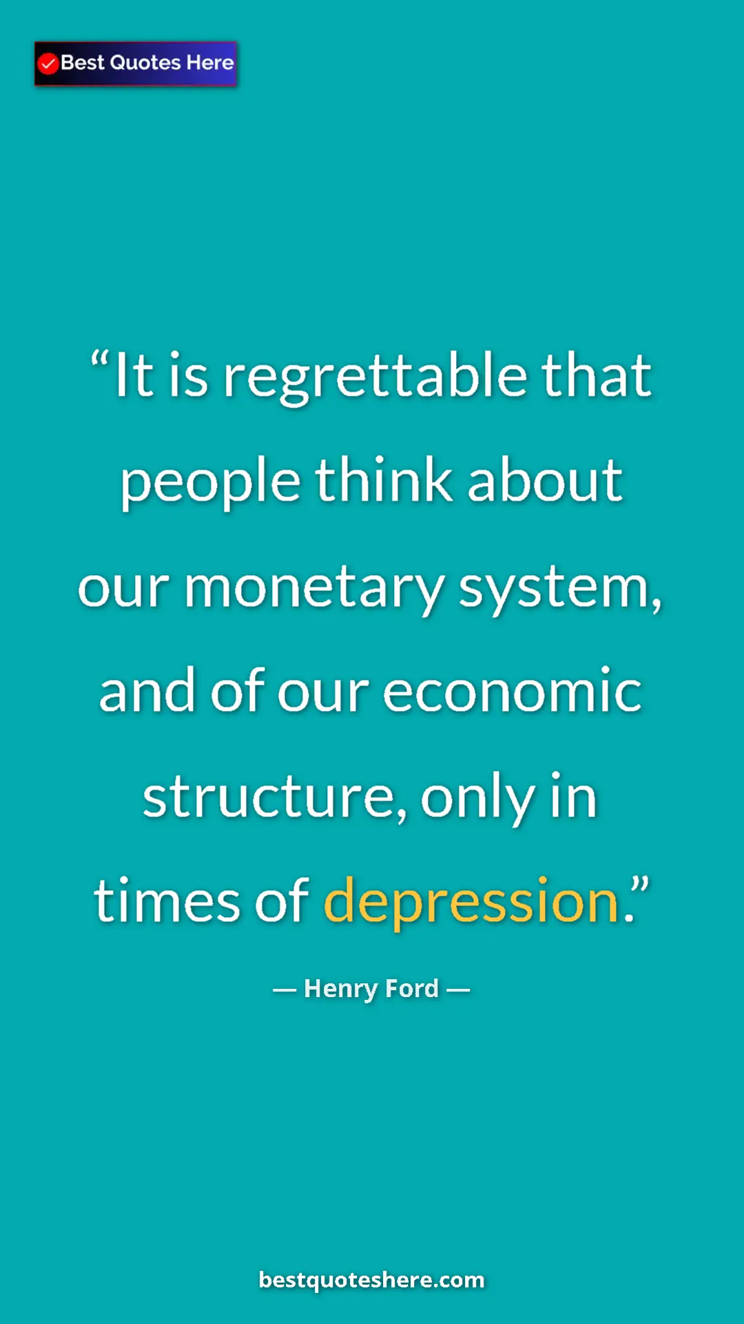 Pinterest quote poster by Henry Ford: "It is regrettable that people think about our monetary..."